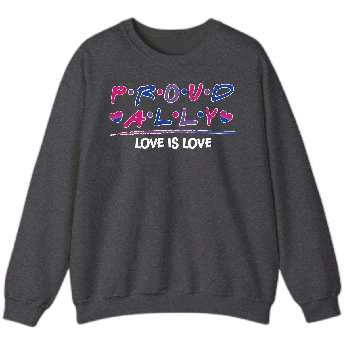 Proud for all ally pride design with colorful letters, bisexual hearts, and love is love message on gray background in Dark Heather
