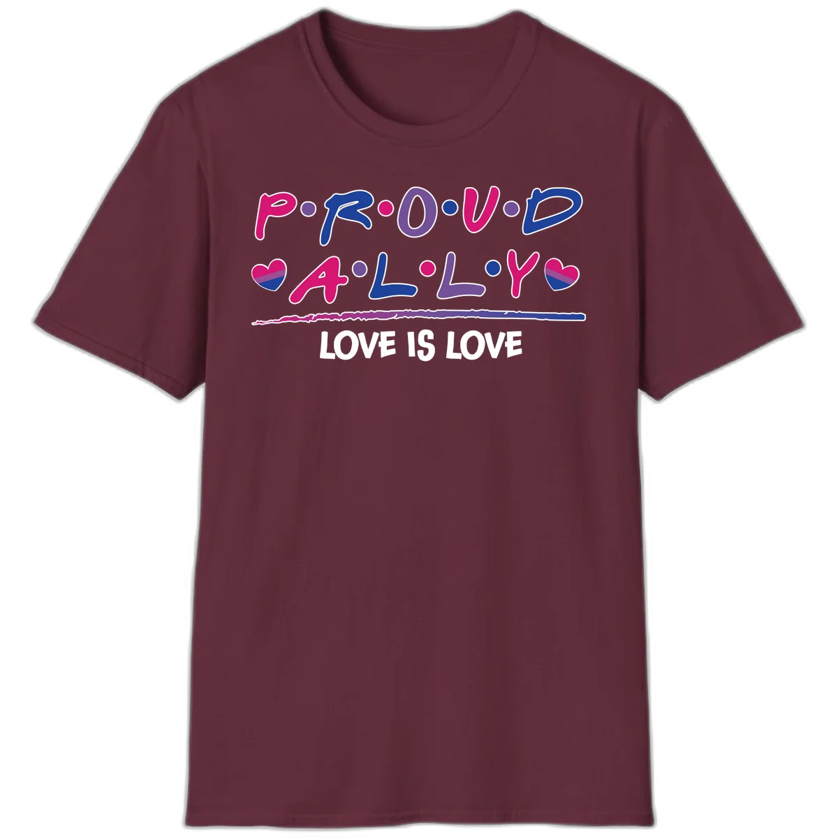 Proud for all ally pride design with colorful letters, bisexual hearts, and love is love message on gray background in Maroon