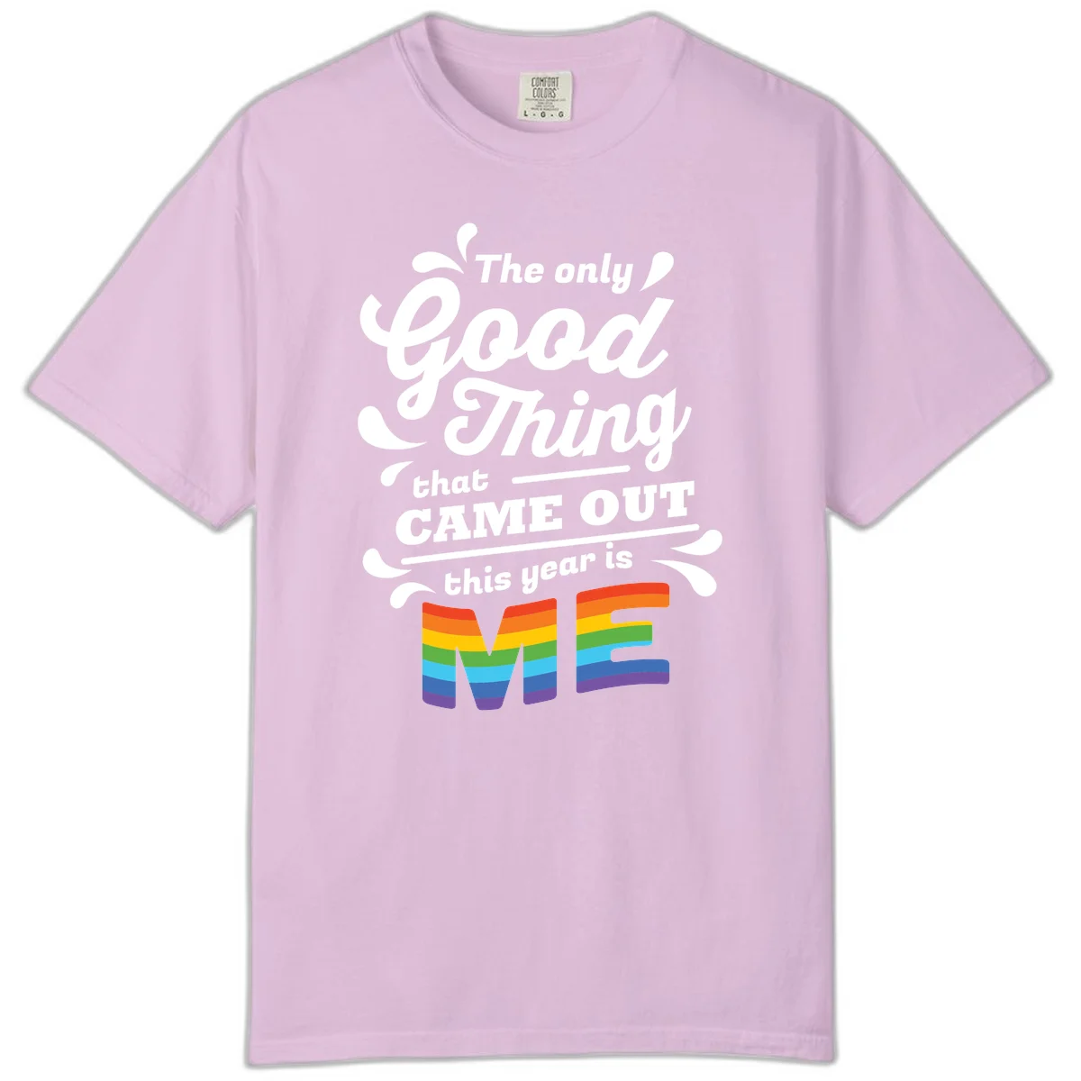 Only good thing pride design with white text and rainbow-striped ME letters on gray background in Orchid