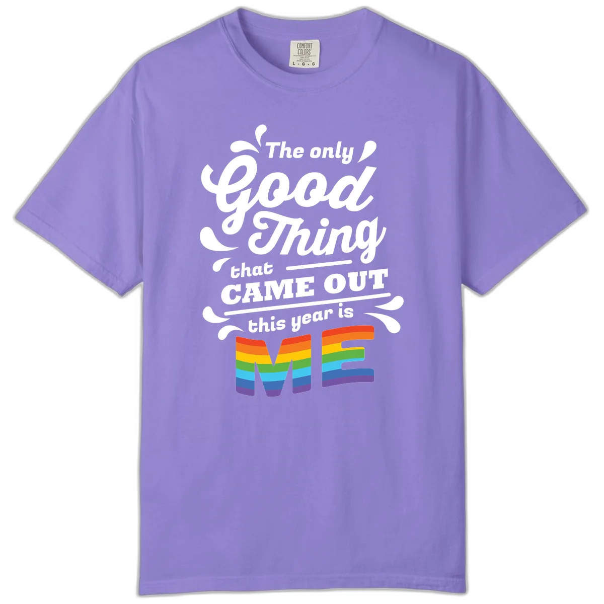 Only good thing pride design with white text and rainbow-striped ME letters on gray background in Violet