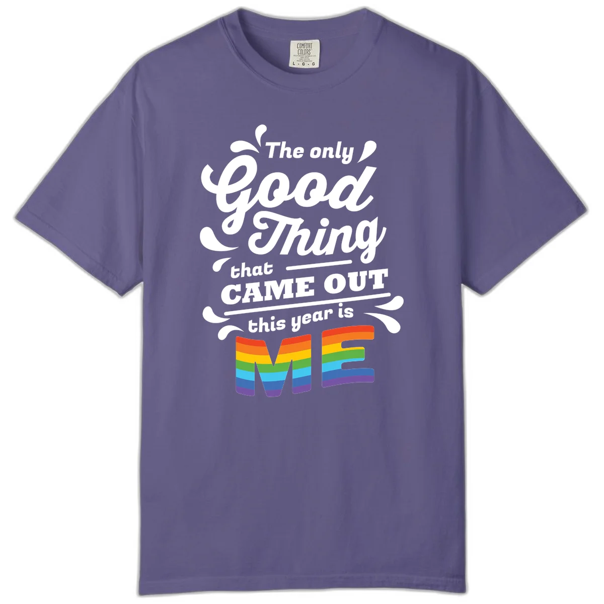 Only good thing pride design with white text and rainbow-striped ME letters on gray background in Grape