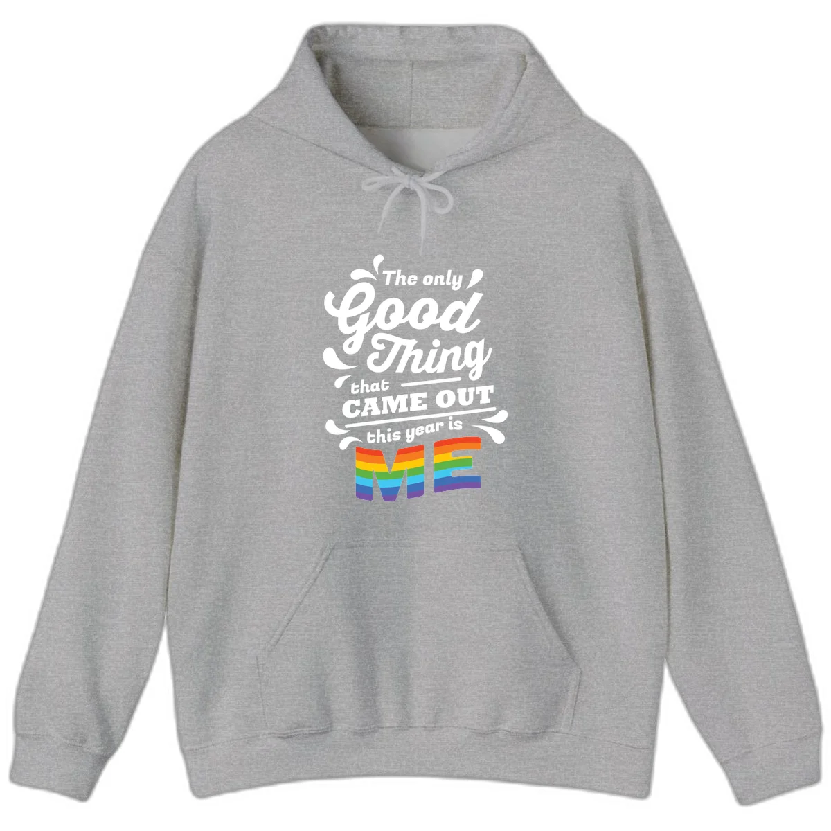 Only good thing pride design with white text and rainbow-striped ME letters on gray background in Sport Grey