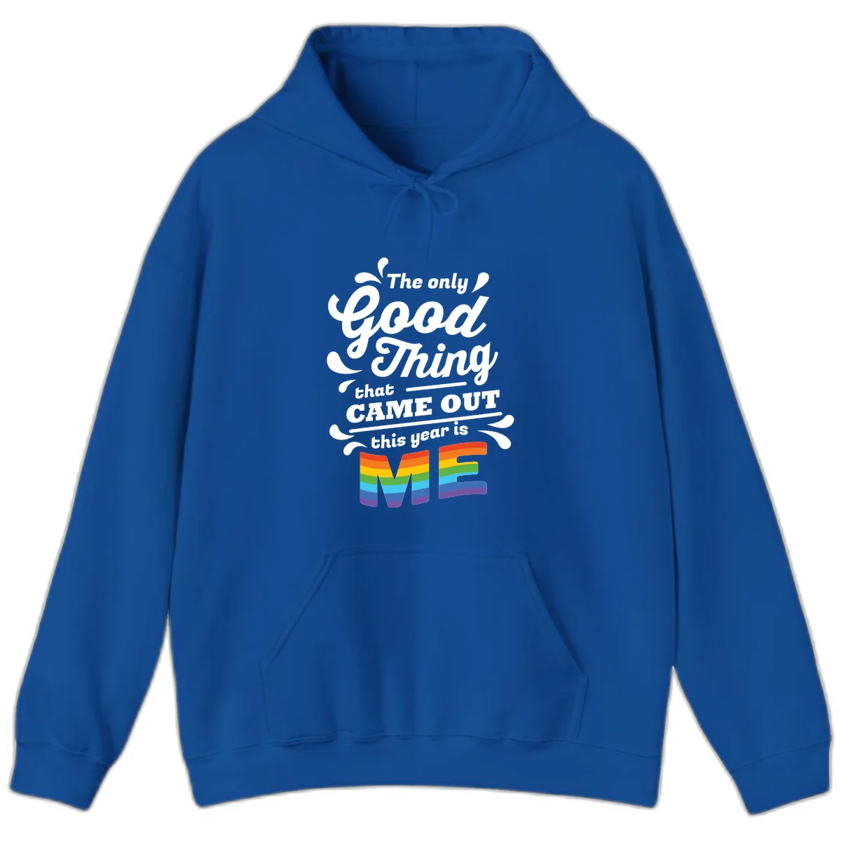 Only good thing pride design with white text and rainbow-striped ME letters on gray background in Royal