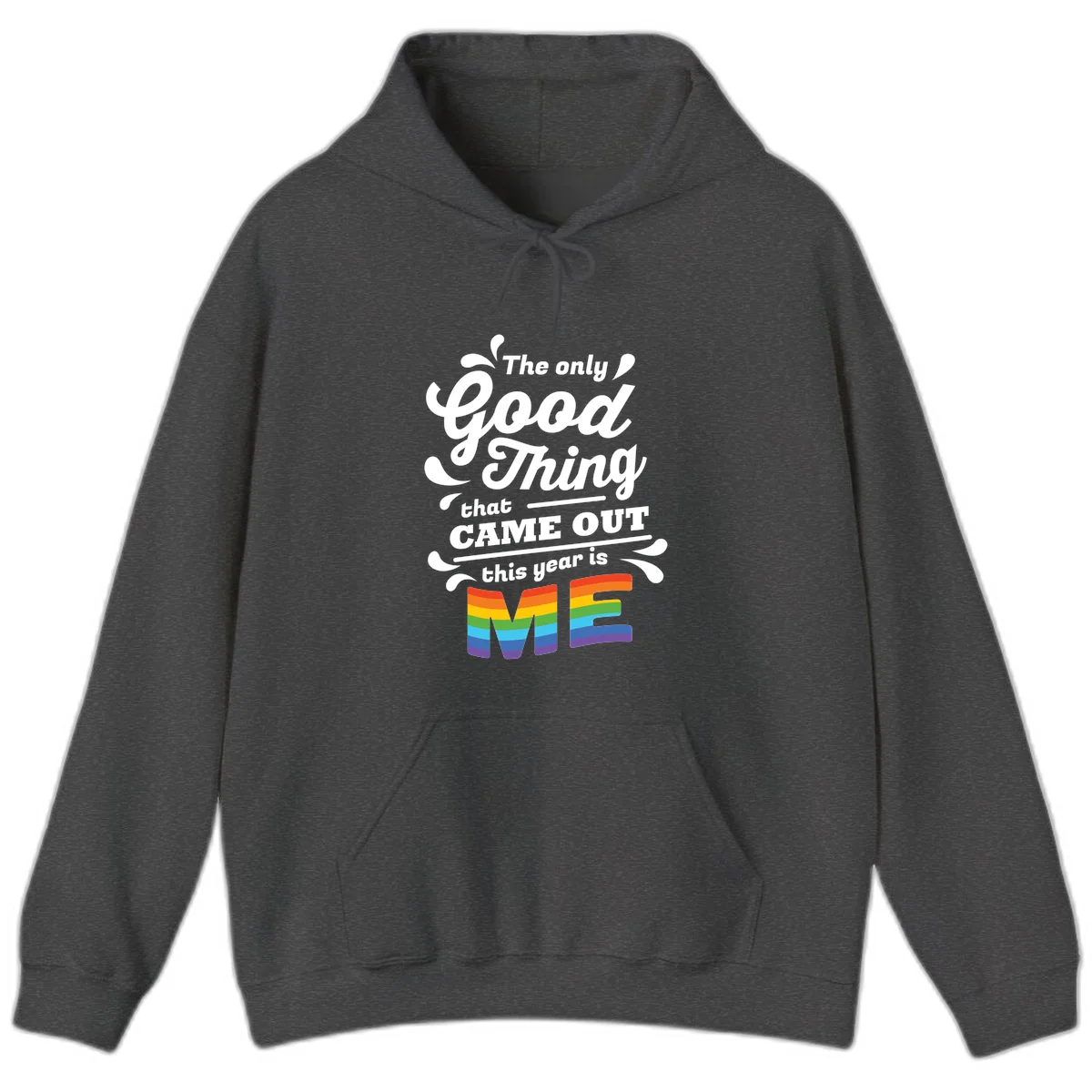 Only good thing pride design with white text and rainbow-striped ME letters on gray background in Dark Heather