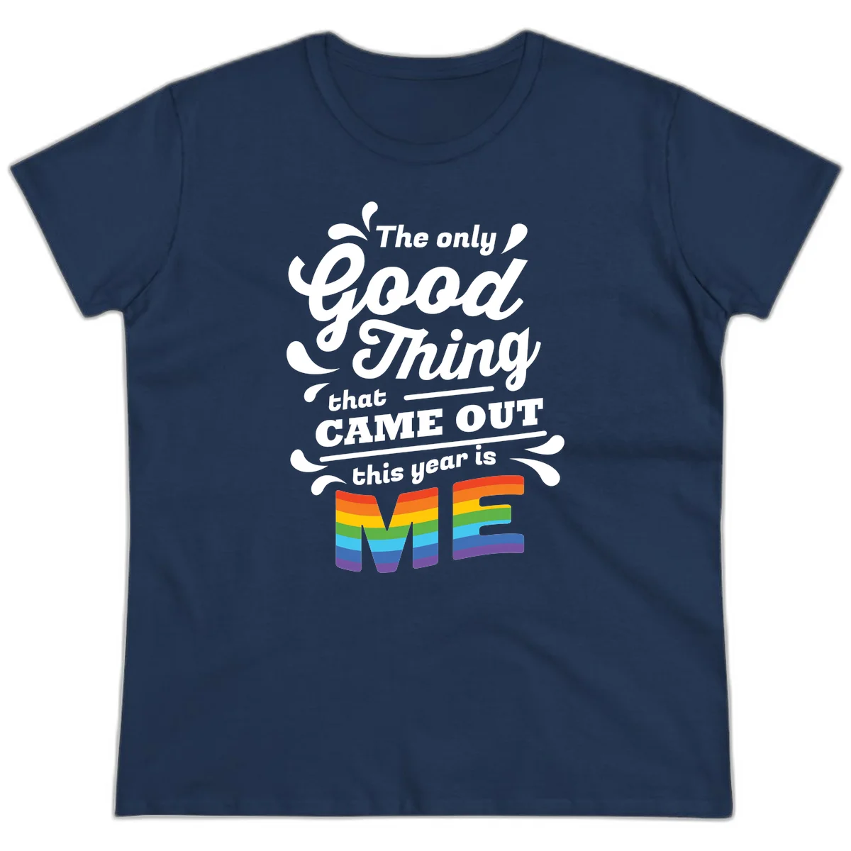 Only good thing pride design with white text and rainbow-striped ME letters on gray background in Navy