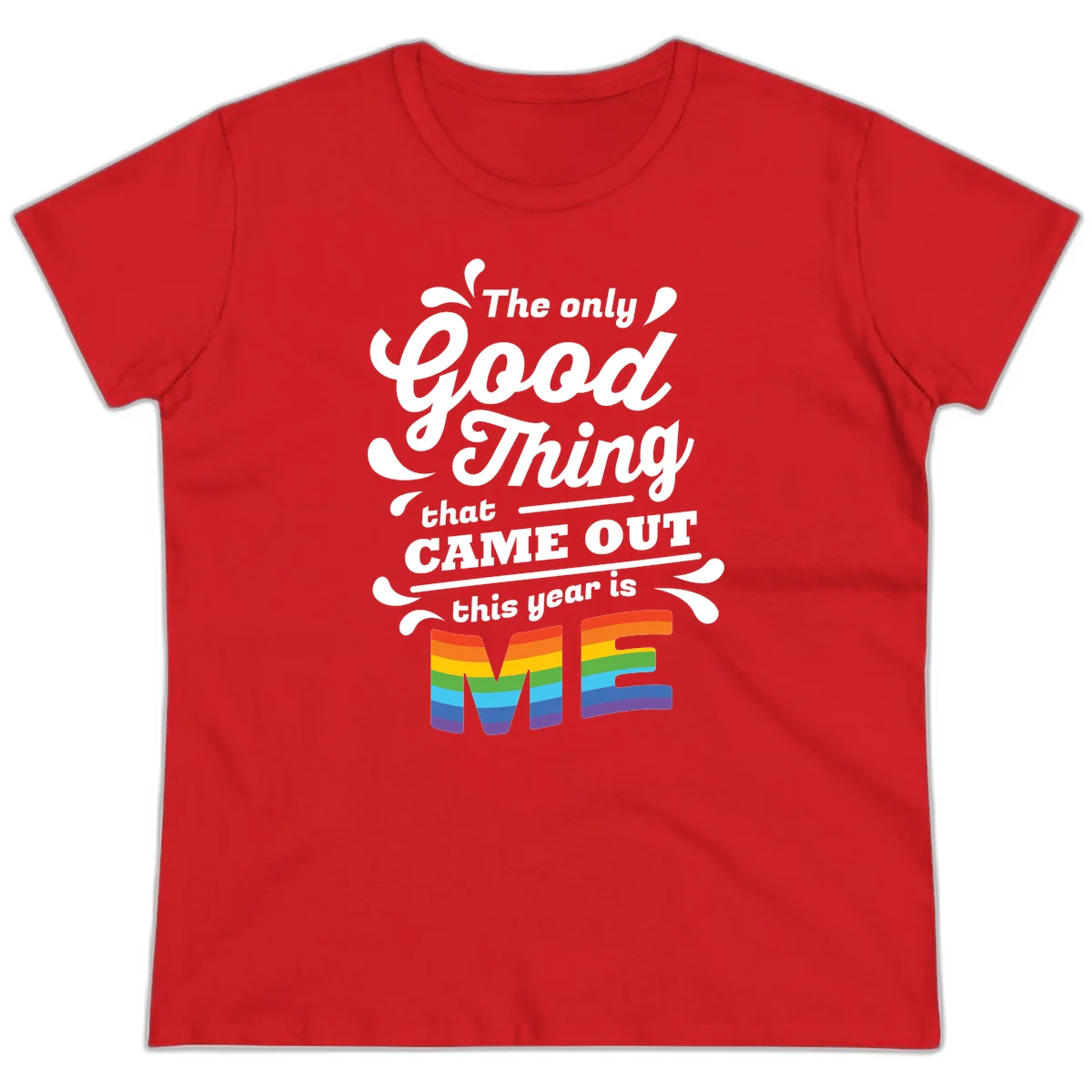 Only good thing pride design with white text and rainbow-striped ME letters on gray background in Red