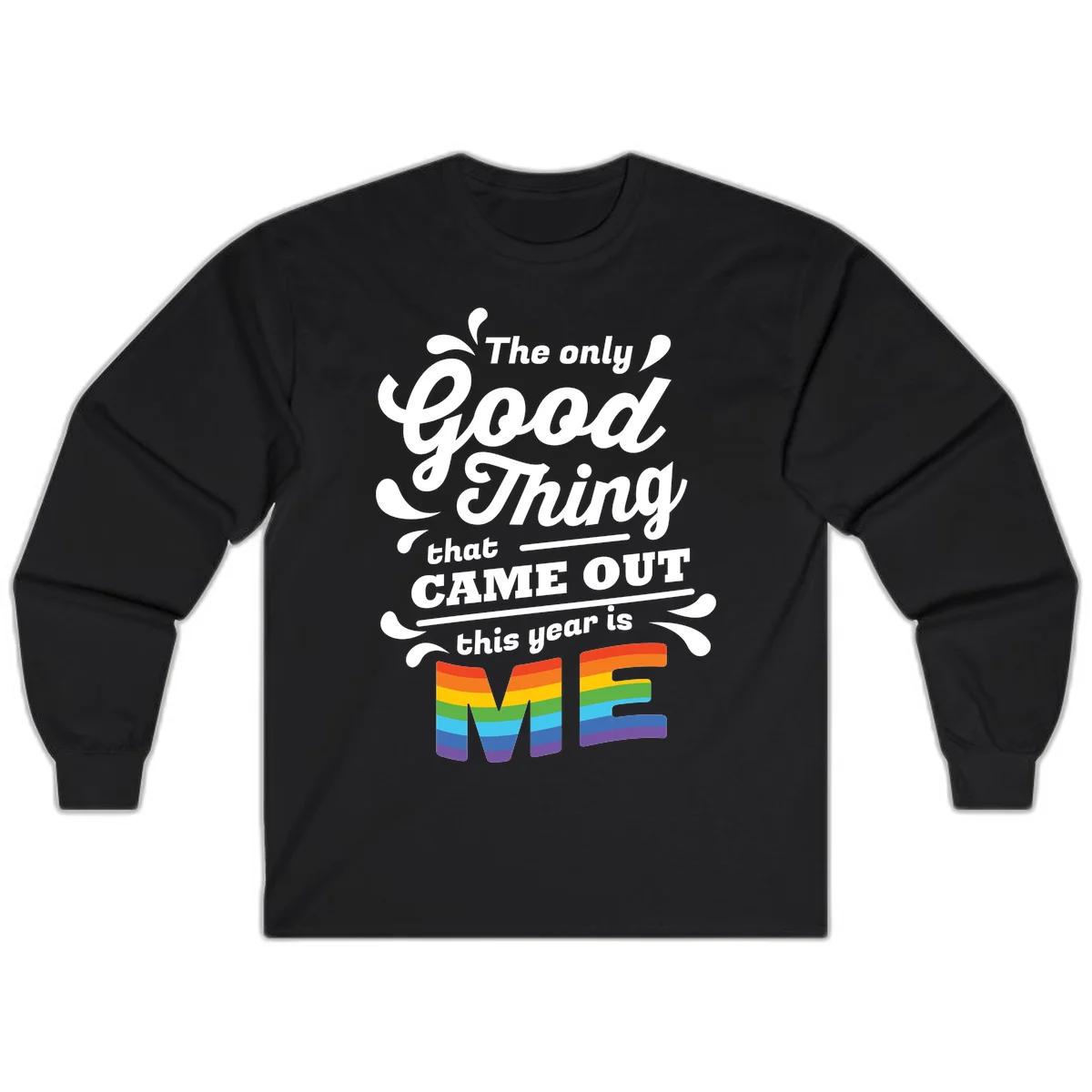 Only good thing pride design with white text and rainbow-striped ME letters on gray background in Black
