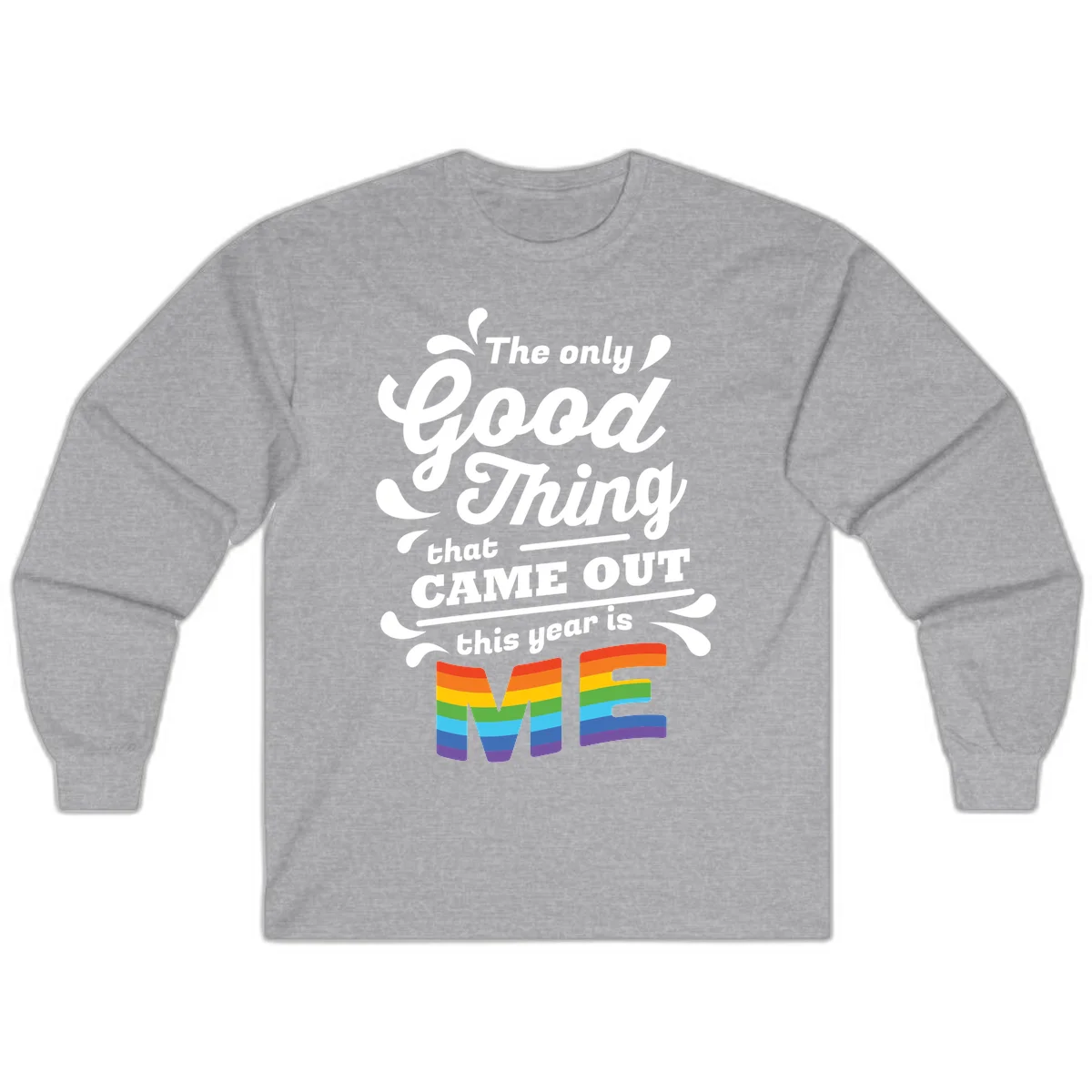 Only good thing pride design with white text and rainbow-striped ME letters on gray background in Sport Grey