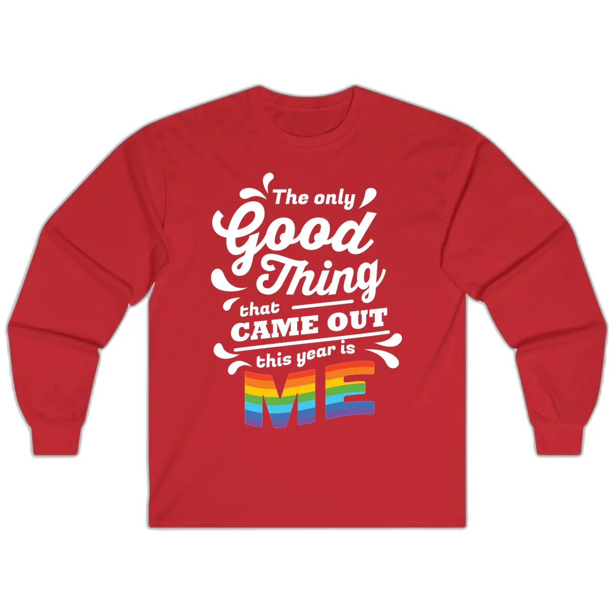 Only good thing pride design with white text and rainbow-striped ME letters on gray background in Red