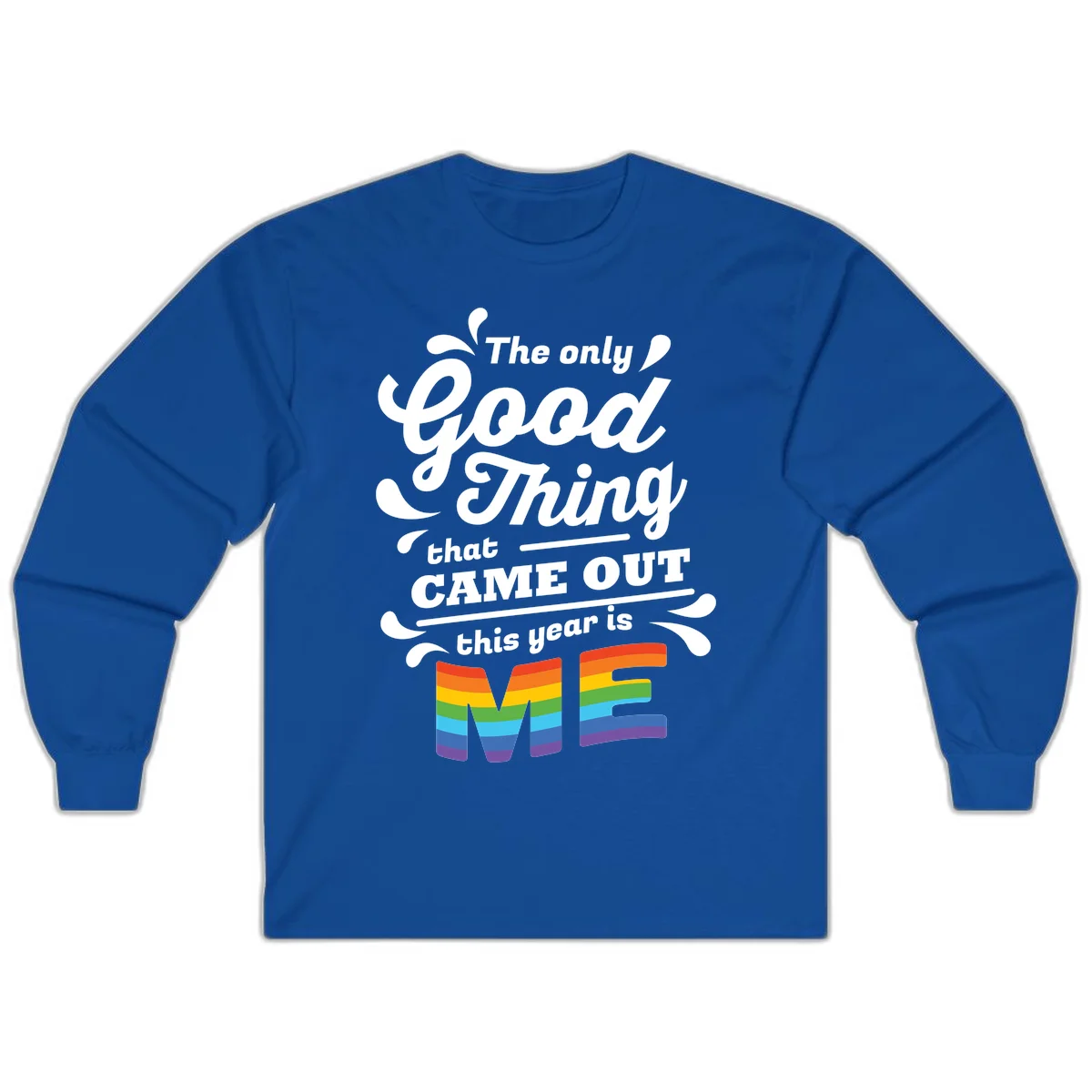 Only good thing pride design with white text and rainbow-striped ME letters on gray background in Royal