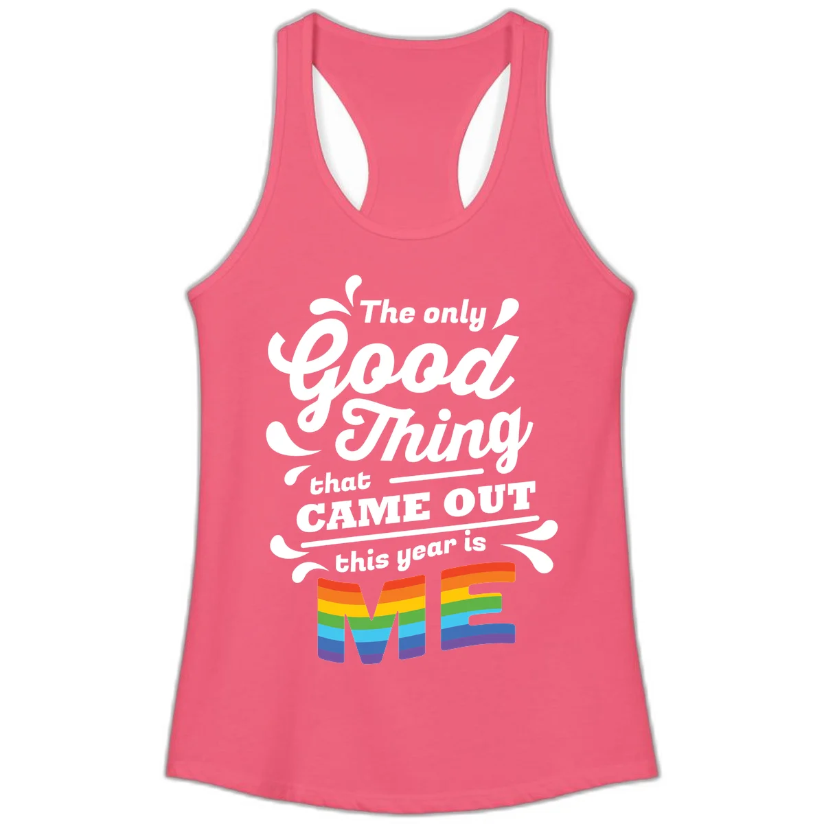 Only good thing pride design with white text and rainbow-striped ME letters on gray background in Hot Pink