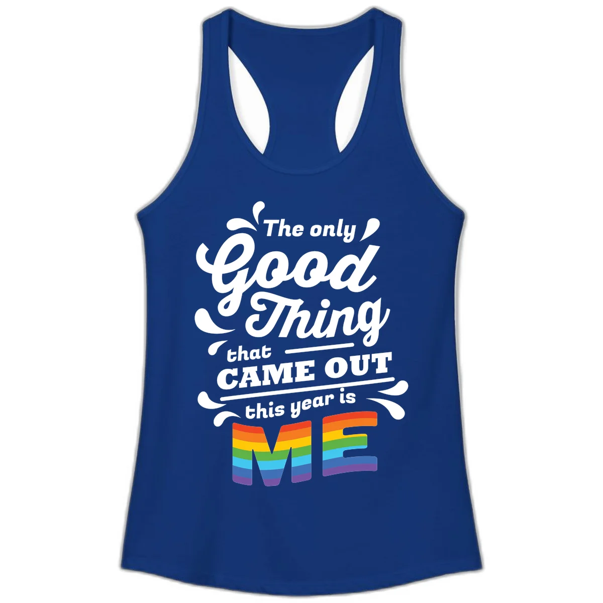 Only good thing pride design with white text and rainbow-striped ME letters on gray background in Solid Royal