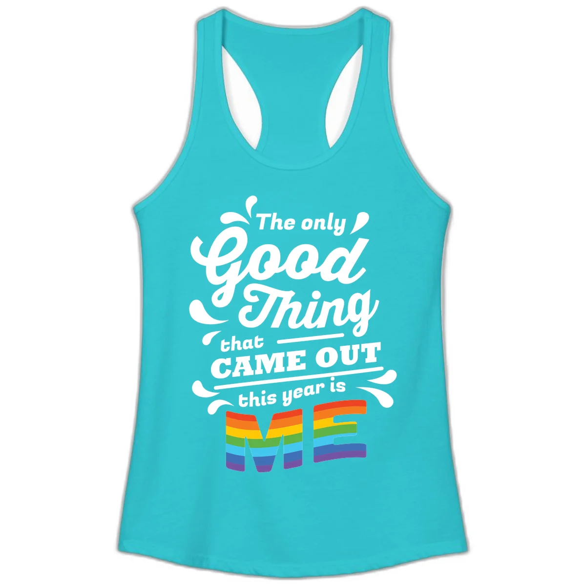 Only good thing pride design with white text and rainbow-striped ME letters on gray background in Solid Tahiti Blue