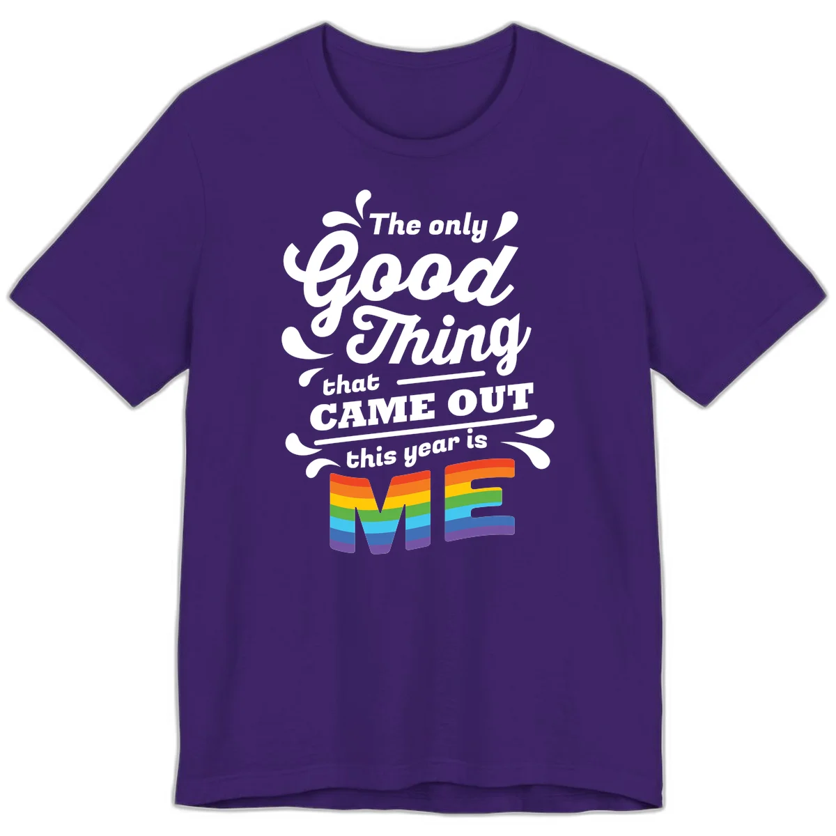 Only good thing pride design with white text and rainbow-striped ME letters on gray background in Team Purple