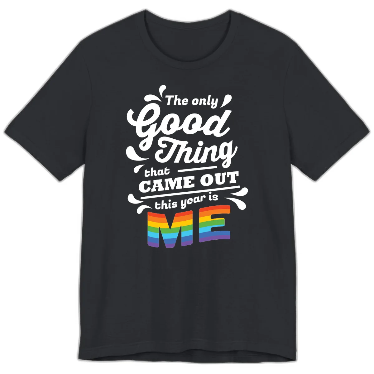 Only good thing pride design with white text and rainbow-striped ME letters on gray background in Vintage Black