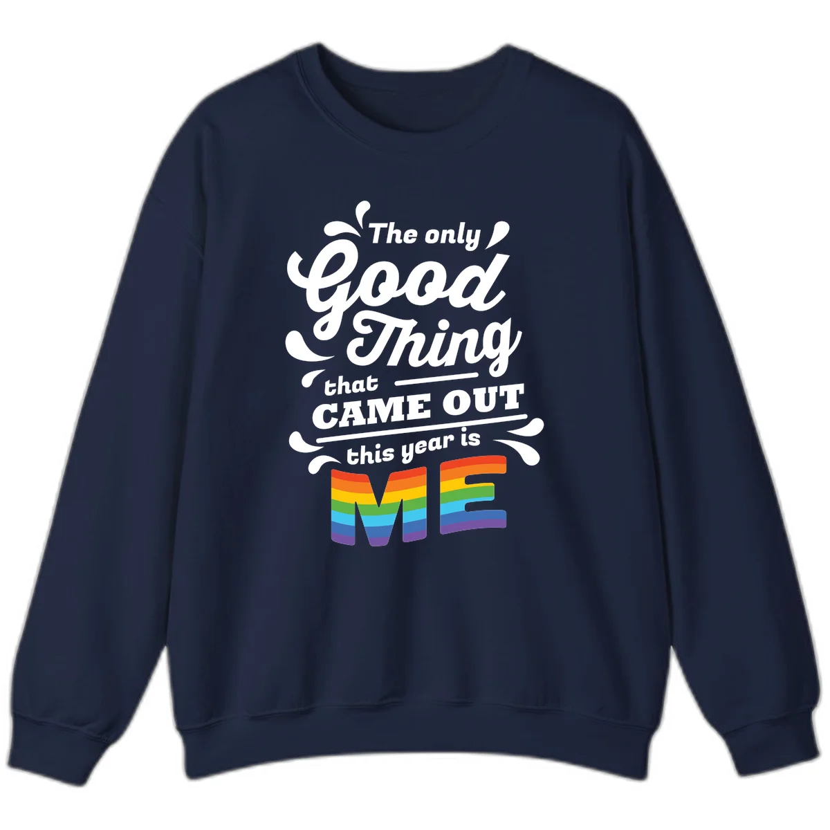 Only good thing pride design with white text and rainbow-striped ME letters on gray background in Navy