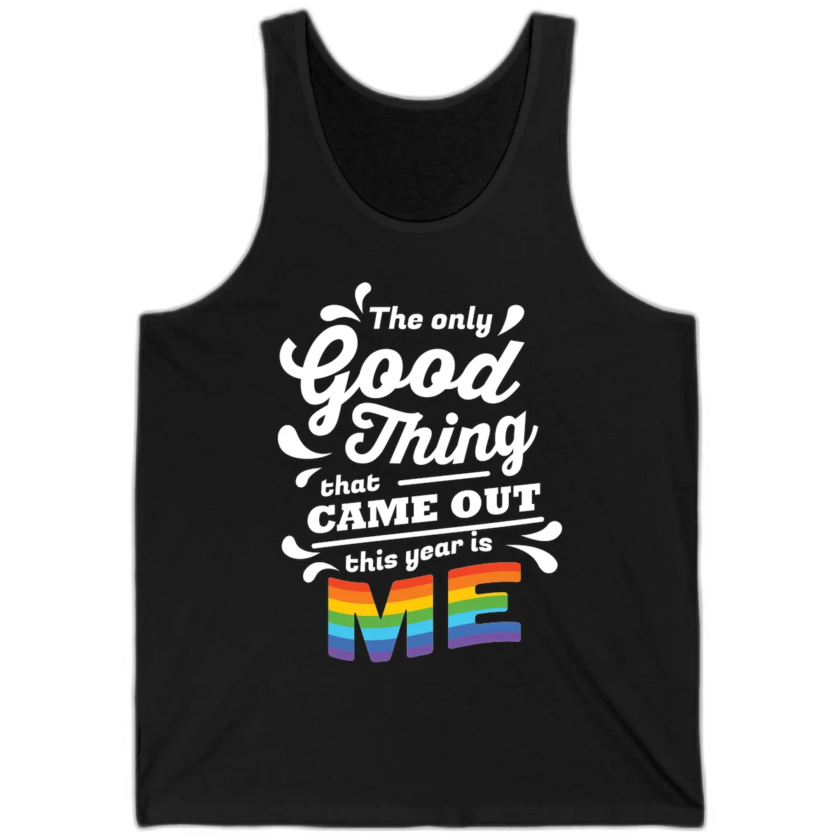 Only good thing pride design with white text and rainbow-striped ME letters on gray background in Black