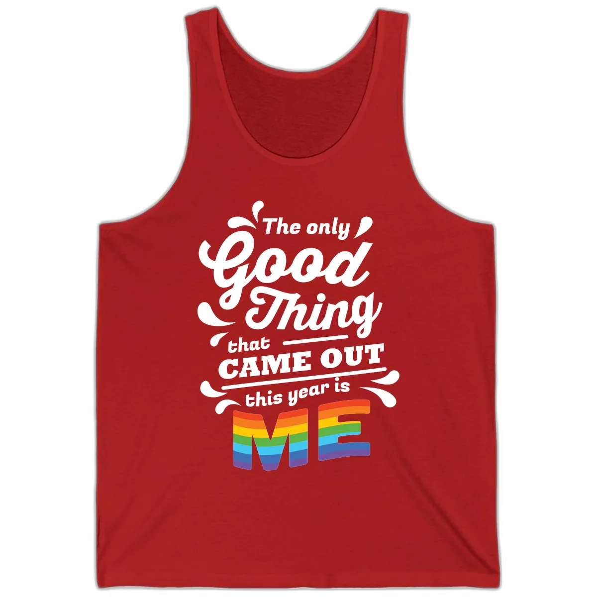 Only good thing pride design with white text and rainbow-striped ME letters on gray background in Red