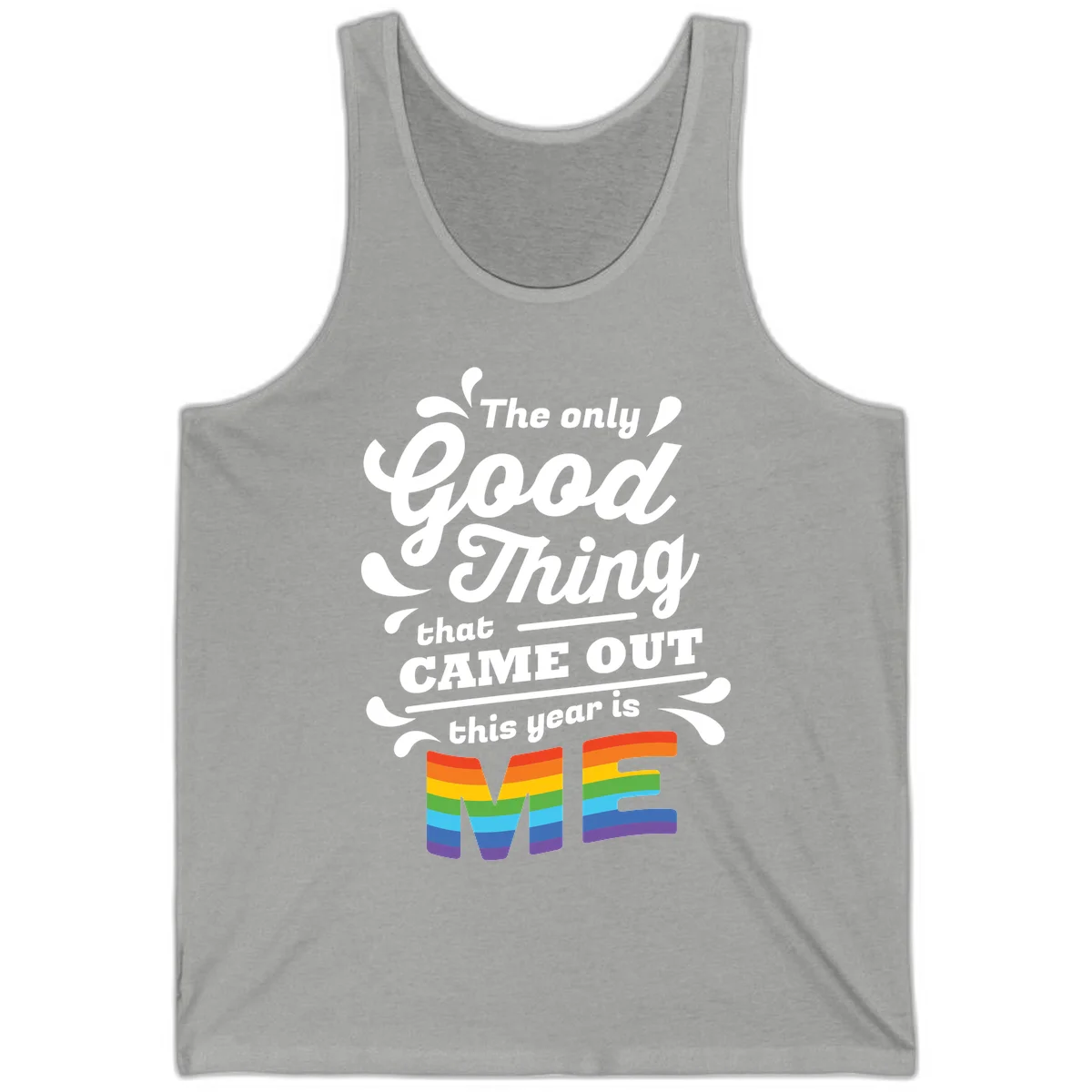 Only good thing pride design with white text and rainbow-striped ME letters on gray background in Athletic Heather