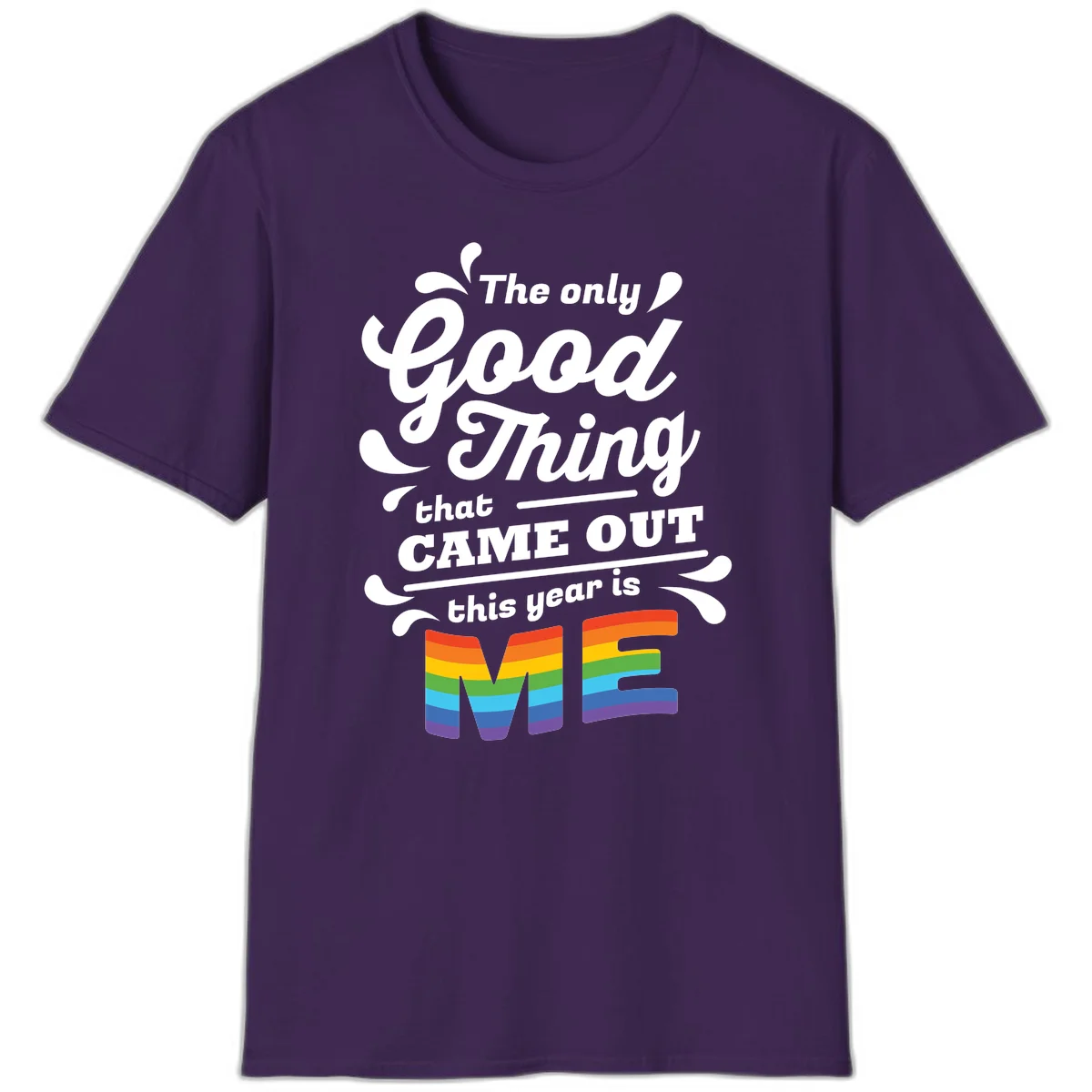 Only good thing pride design with white text and rainbow-striped ME letters on gray background in Purple