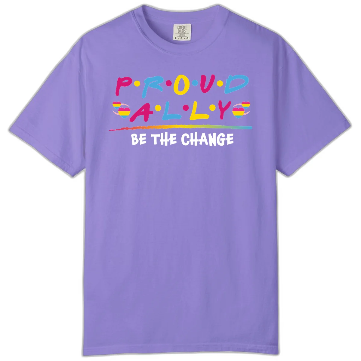 Colorful proud ally pride design with rainbow hearts, bold lettering spelling P.R.O.U.D and A.L.L.Y, and 'BE THE CHANGE' message in Violet