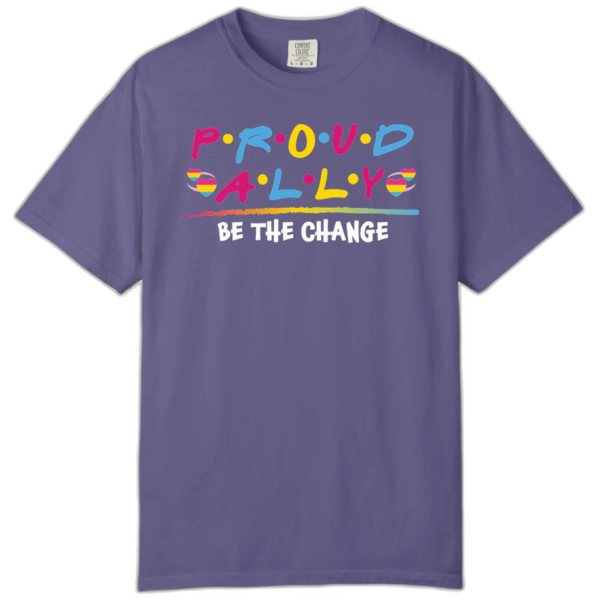 Colorful proud ally pride design with rainbow hearts, bold lettering spelling P.R.O.U.D and A.L.L.Y, and 'BE THE CHANGE' message in Grape
