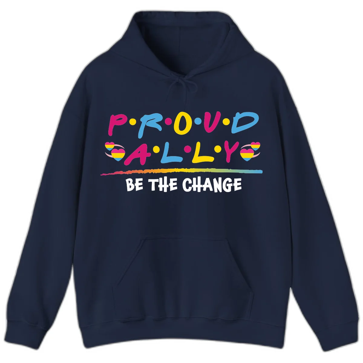 Colorful proud ally pride design with rainbow hearts, bold lettering spelling P.R.O.U.D and A.L.L.Y, and 'BE THE CHANGE' message in Navy
