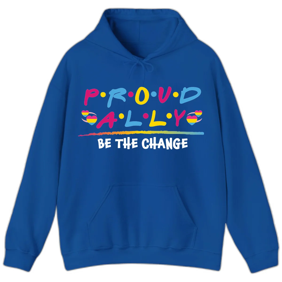 Colorful proud ally pride design with rainbow hearts, bold lettering spelling P.R.O.U.D and A.L.L.Y, and 'BE THE CHANGE' message in Royal