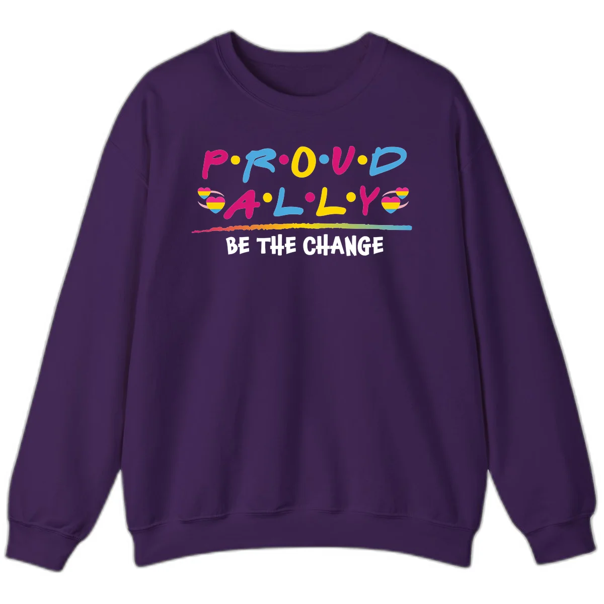Colorful proud ally pride design with rainbow hearts, bold lettering spelling P.R.O.U.D and A.L.L.Y, and 'BE THE CHANGE' message in Purple