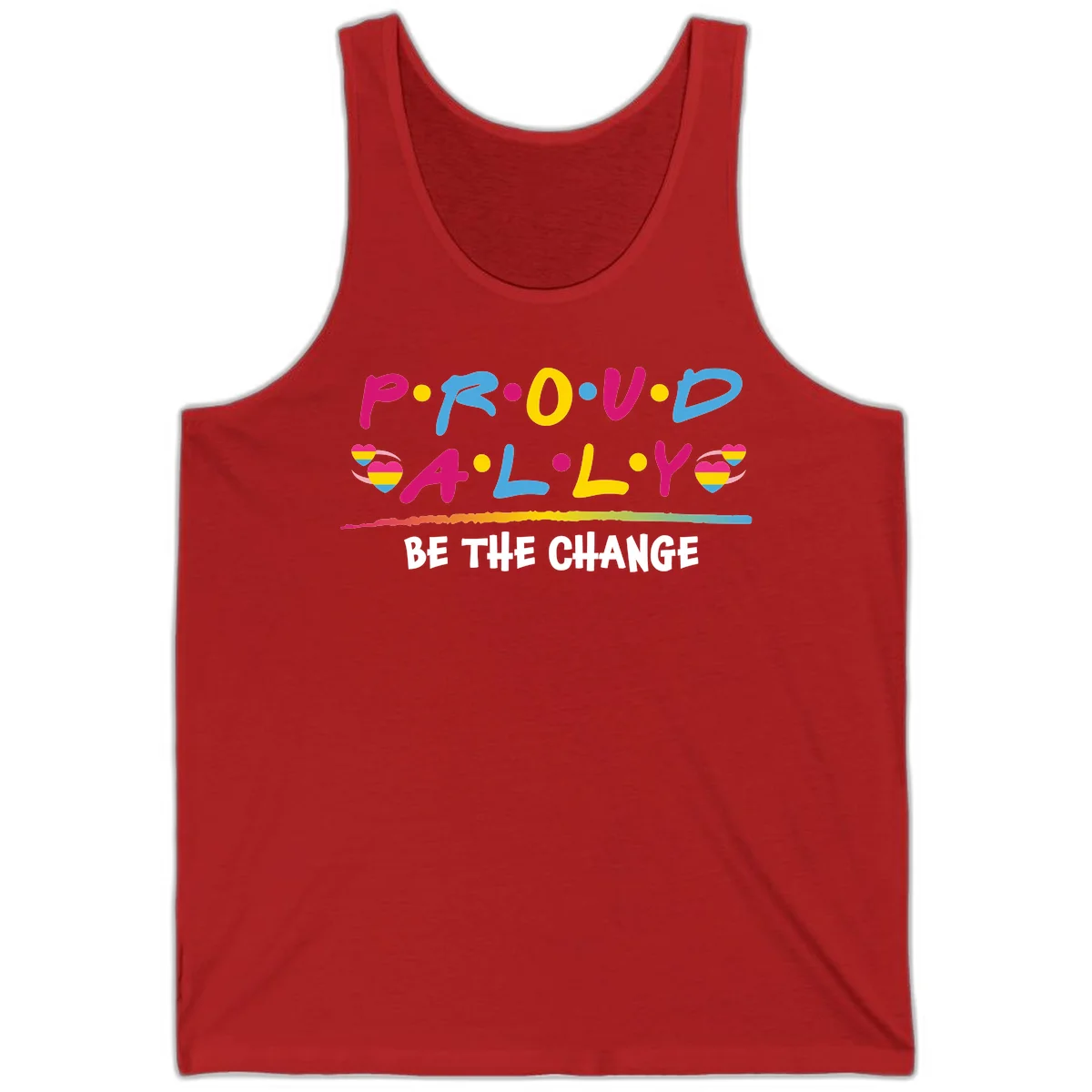 Colorful proud ally pride design with rainbow hearts, bold lettering spelling P.R.O.U.D and A.L.L.Y, and 'BE THE CHANGE' message in Red