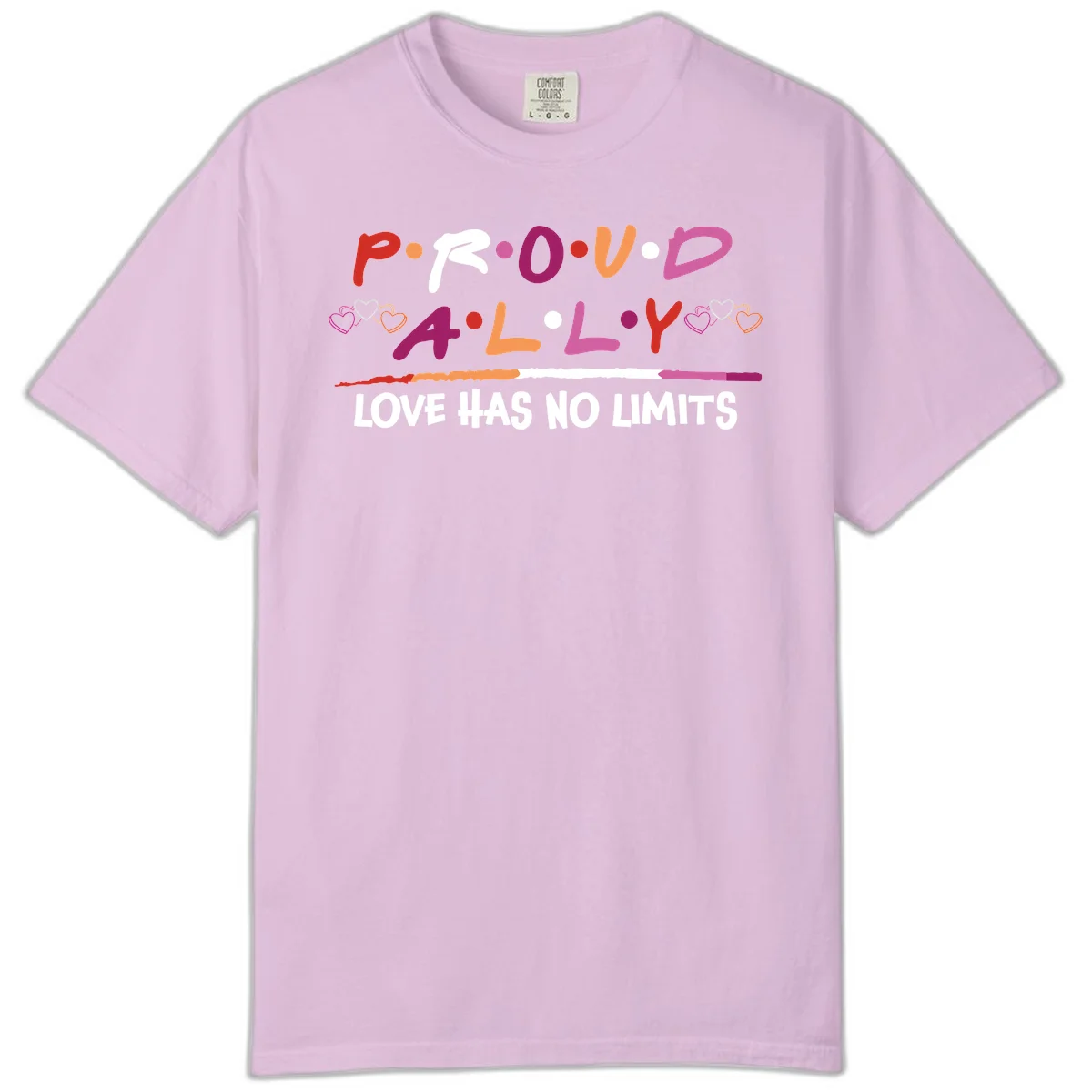 Proud ally pride design with multicolored 'P.ROUD.ALLY' text, decorative hearts, rainbow gradient line, and 'LOVE HAS NO LIMITS' message in Orchid