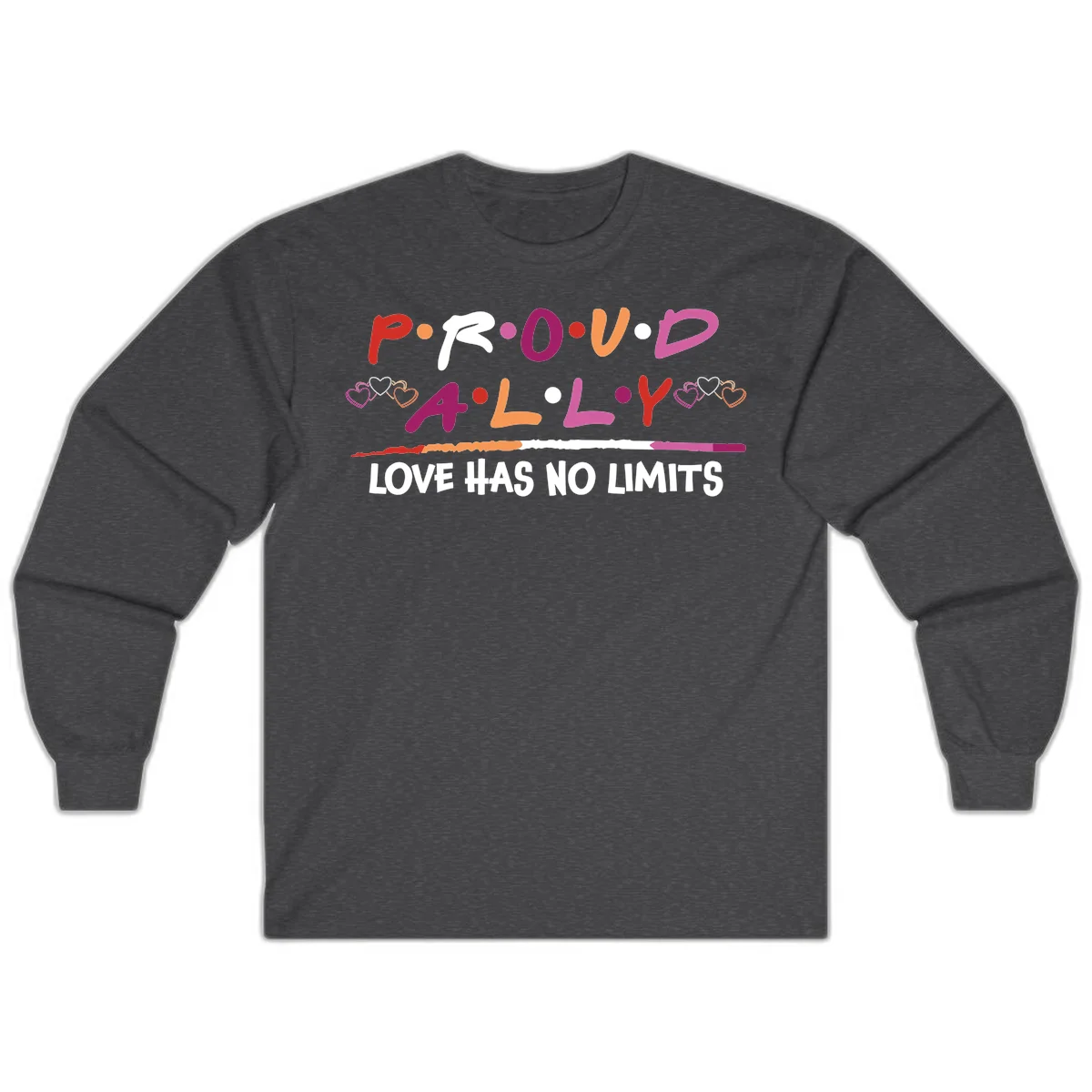 Proud ally pride design with multicolored 'P.ROUD.ALLY' text, decorative hearts, rainbow gradient line, and 'LOVE HAS NO LIMITS' message in Dark Heather