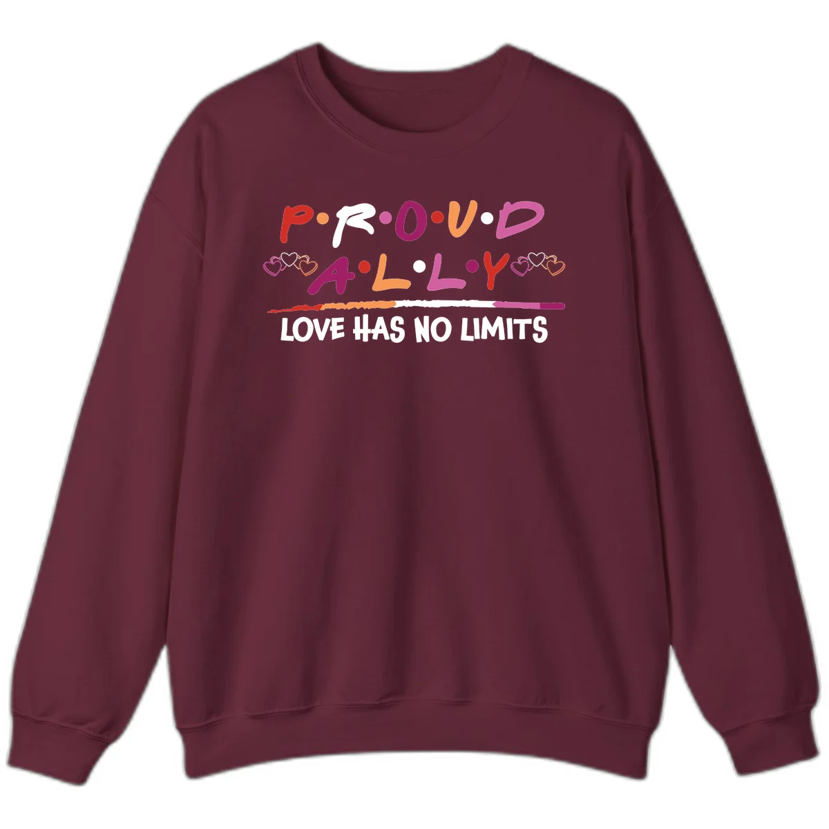 Proud ally pride design with multicolored 'P.ROUD.ALLY' text, decorative hearts, rainbow gradient line, and 'LOVE HAS NO LIMITS' message in Maroon