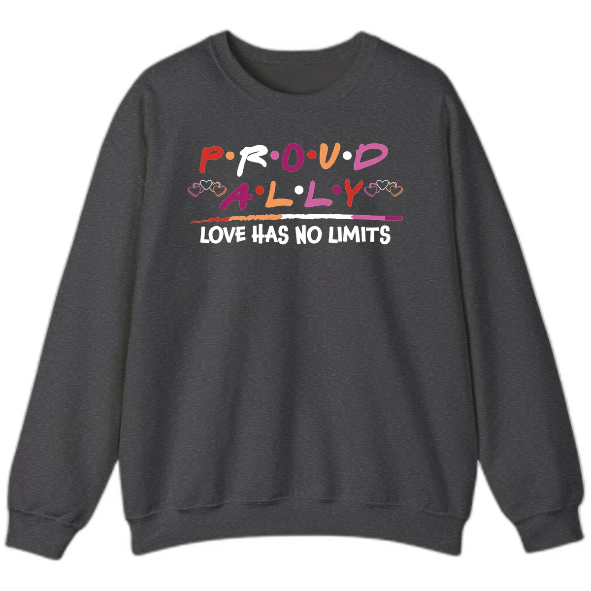 Proud ally pride design with multicolored 'P.ROUD.ALLY' text, decorative hearts, rainbow gradient line, and 'LOVE HAS NO LIMITS' message in Dark Heather