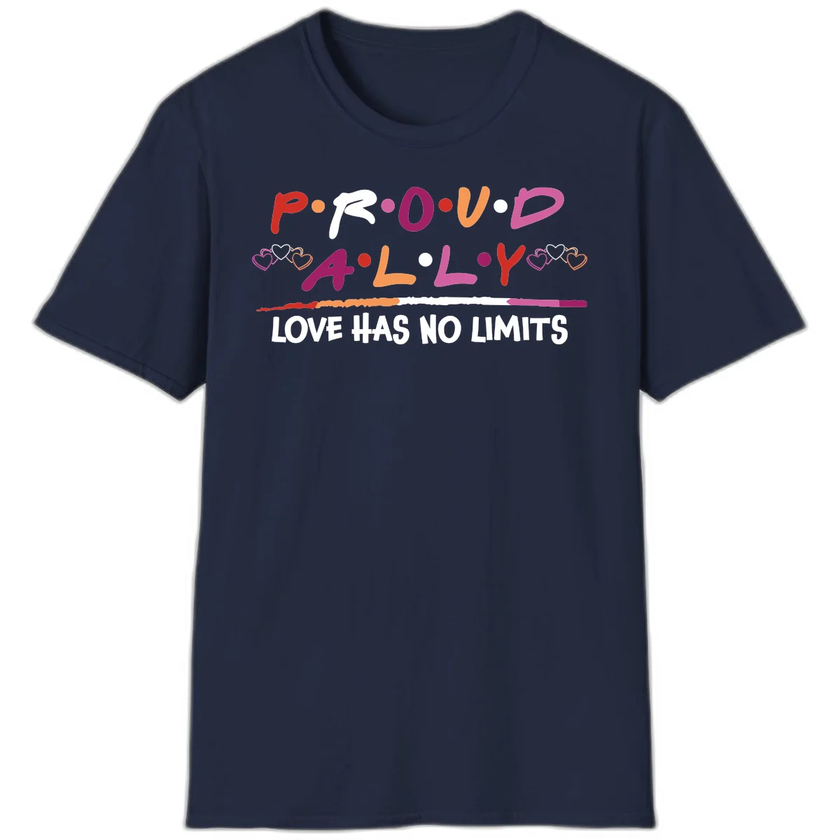 Proud ally pride design with multicolored 'P.ROUD.ALLY' text, decorative hearts, rainbow gradient line, and 'LOVE HAS NO LIMITS' message in Navy