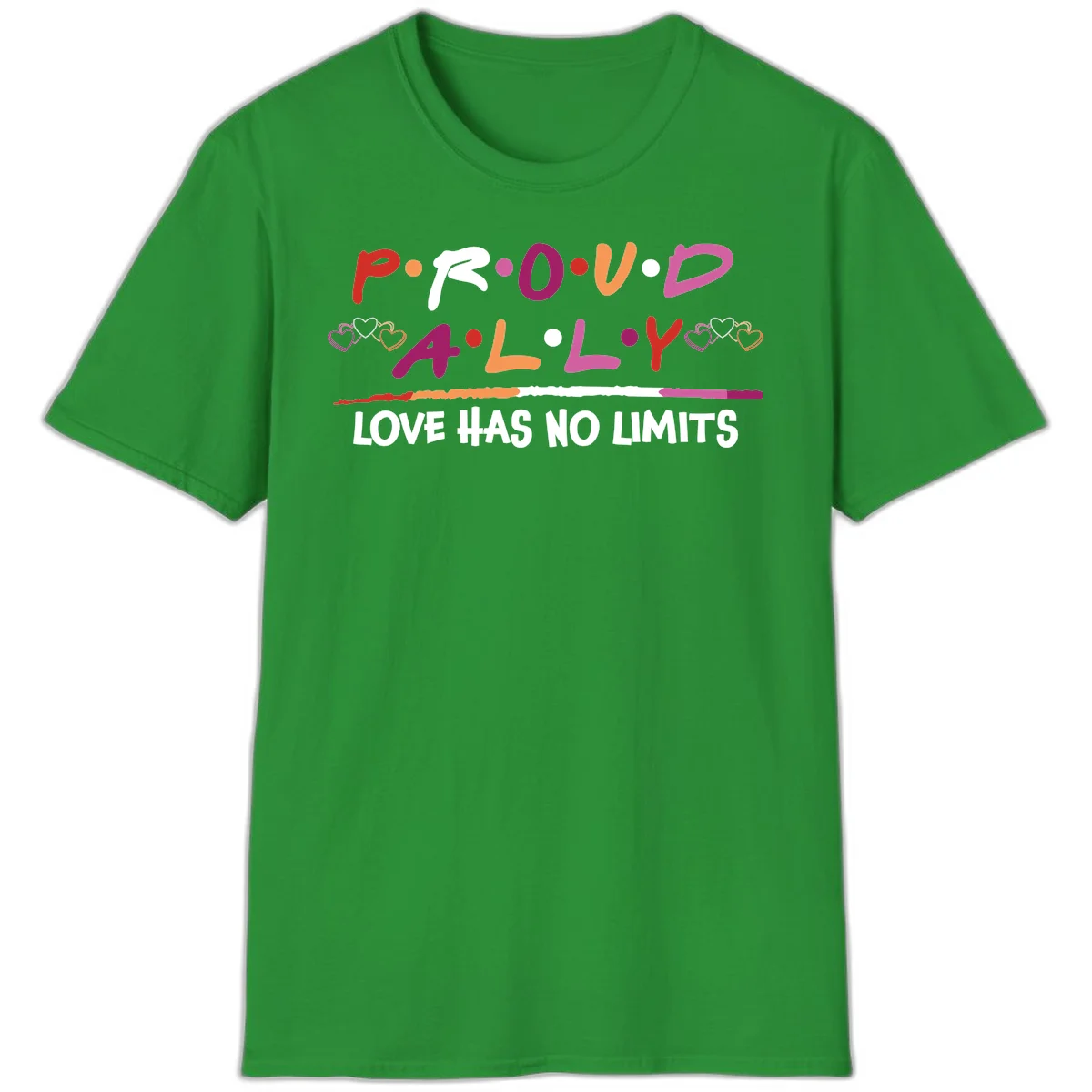 Proud ally pride design with multicolored 'P.ROUD.ALLY' text, decorative hearts, rainbow gradient line, and 'LOVE HAS NO LIMITS' message in Irish Green