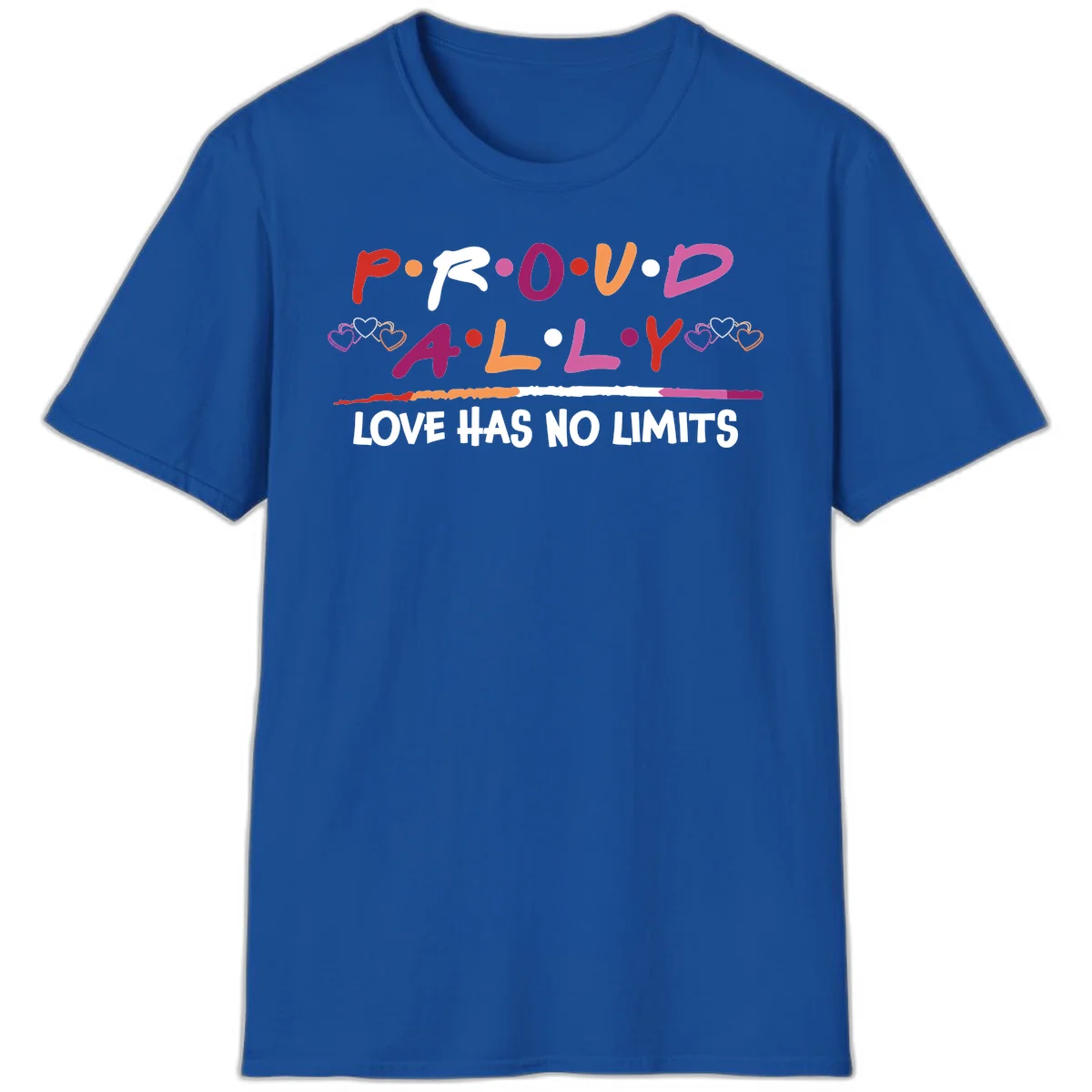 Proud ally pride design with multicolored 'P.ROUD.ALLY' text, decorative hearts, rainbow gradient line, and 'LOVE HAS NO LIMITS' message in Royal