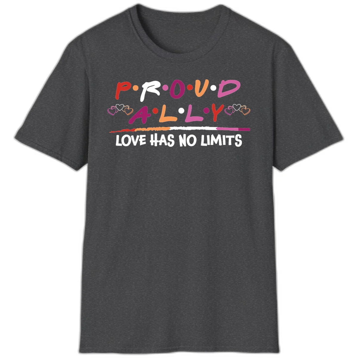 Proud ally pride design with multicolored 'P.ROUD.ALLY' text, decorative hearts, rainbow gradient line, and 'LOVE HAS NO LIMITS' message in Dark Heather