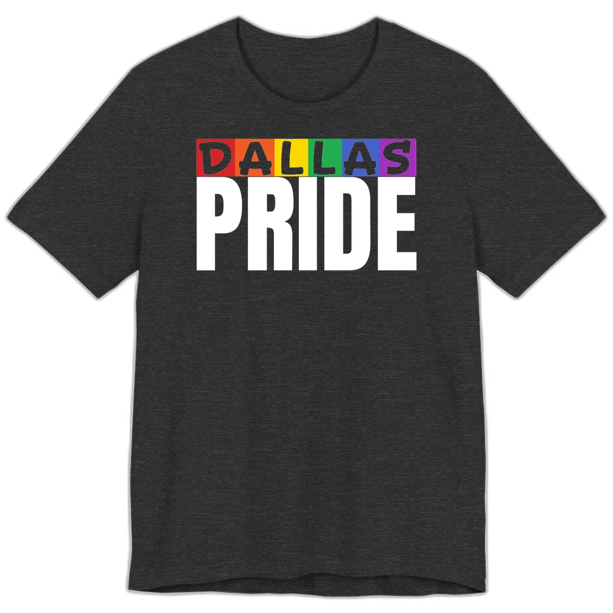 Dallas Pride rainbow design with colorful letters spelling DALLAS above white PRIDE text in Dark Grey Heather