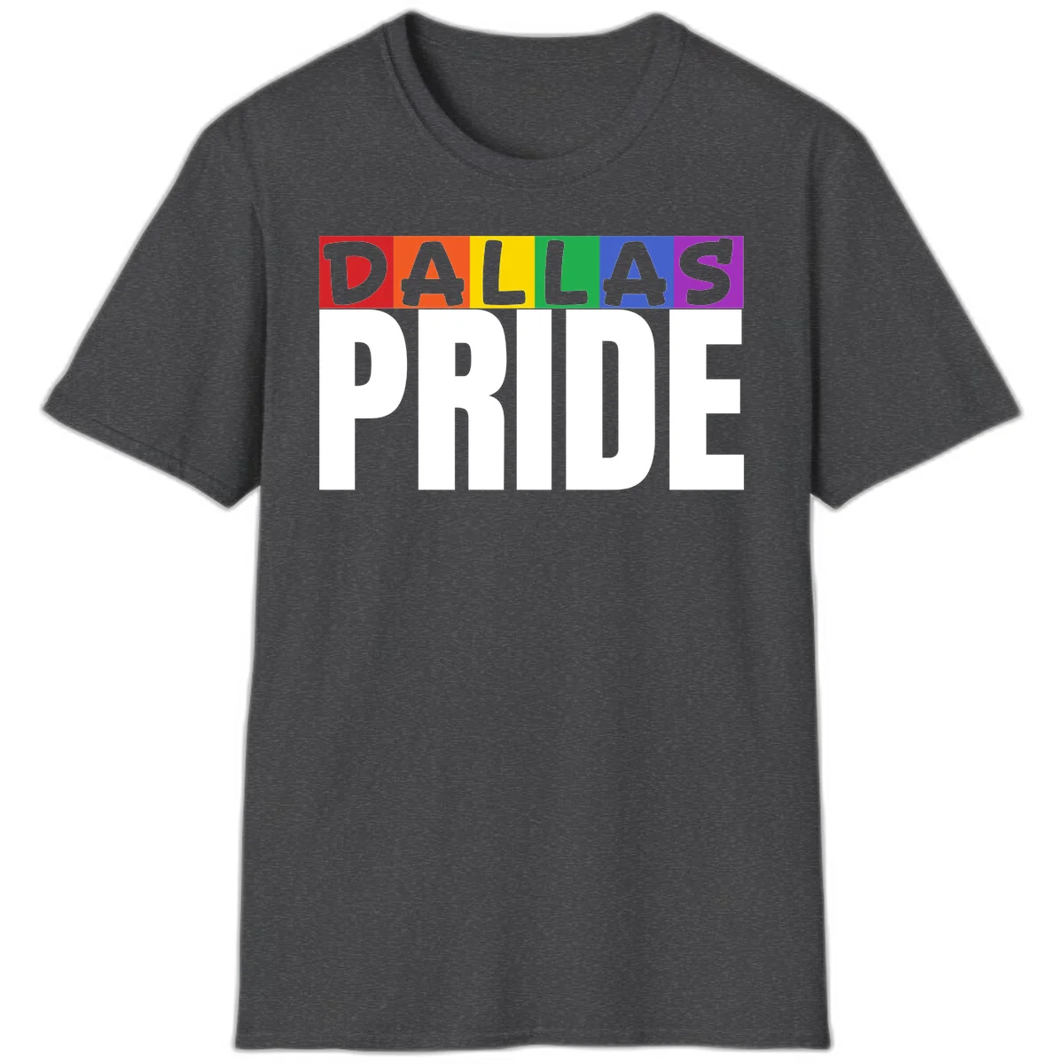 Dallas Pride rainbow design with colorful letters spelling DALLAS above white PRIDE text in Dark Heather