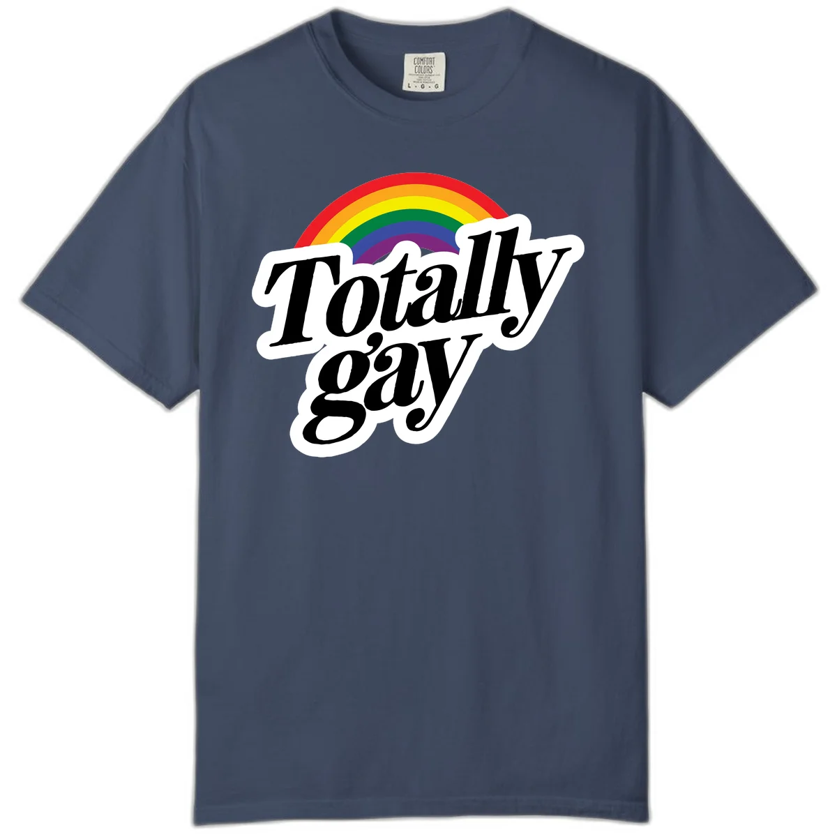Totally gay pride design with rainbow arc and bold black text on white banner celebrating LGBTQ identity in Midnight