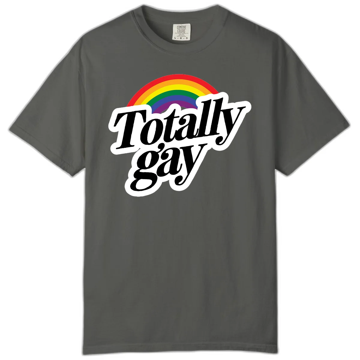 Totally gay pride design with rainbow arc and bold black text on white banner celebrating LGBTQ identity in Pepper