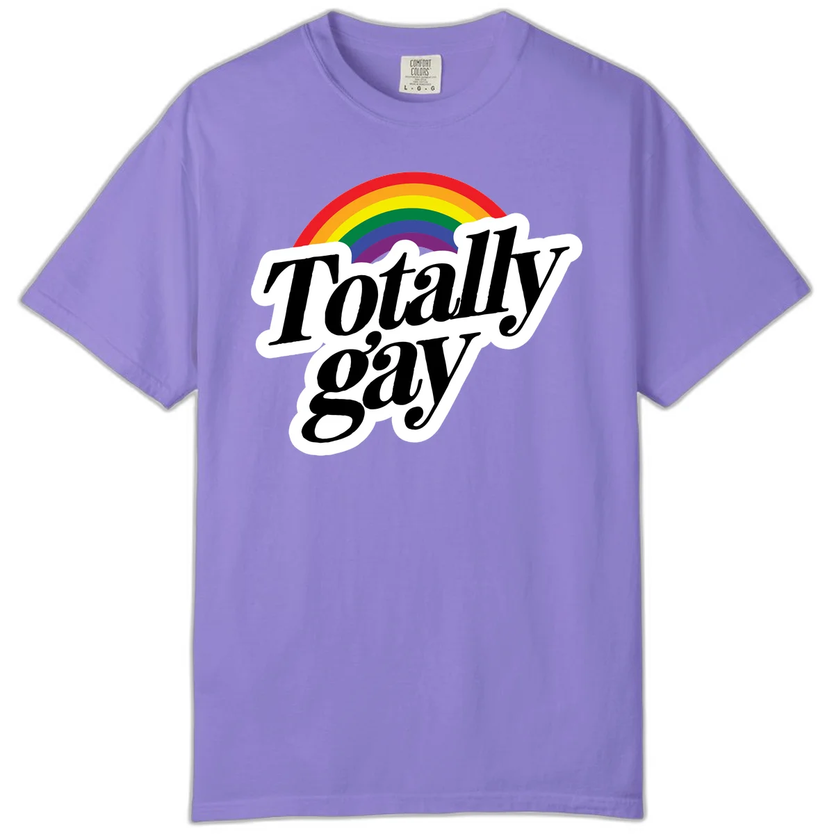Totally gay pride design with rainbow arc and bold black text on white banner celebrating LGBTQ identity in Violet