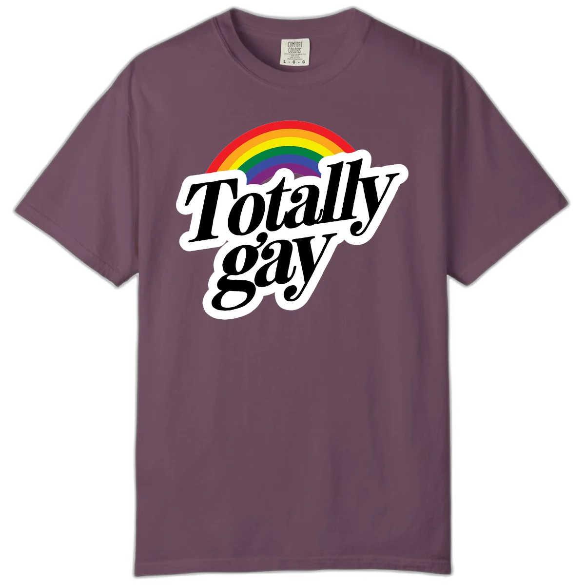Totally gay pride design with rainbow arc and bold black text on white banner celebrating LGBTQ identity in Berry