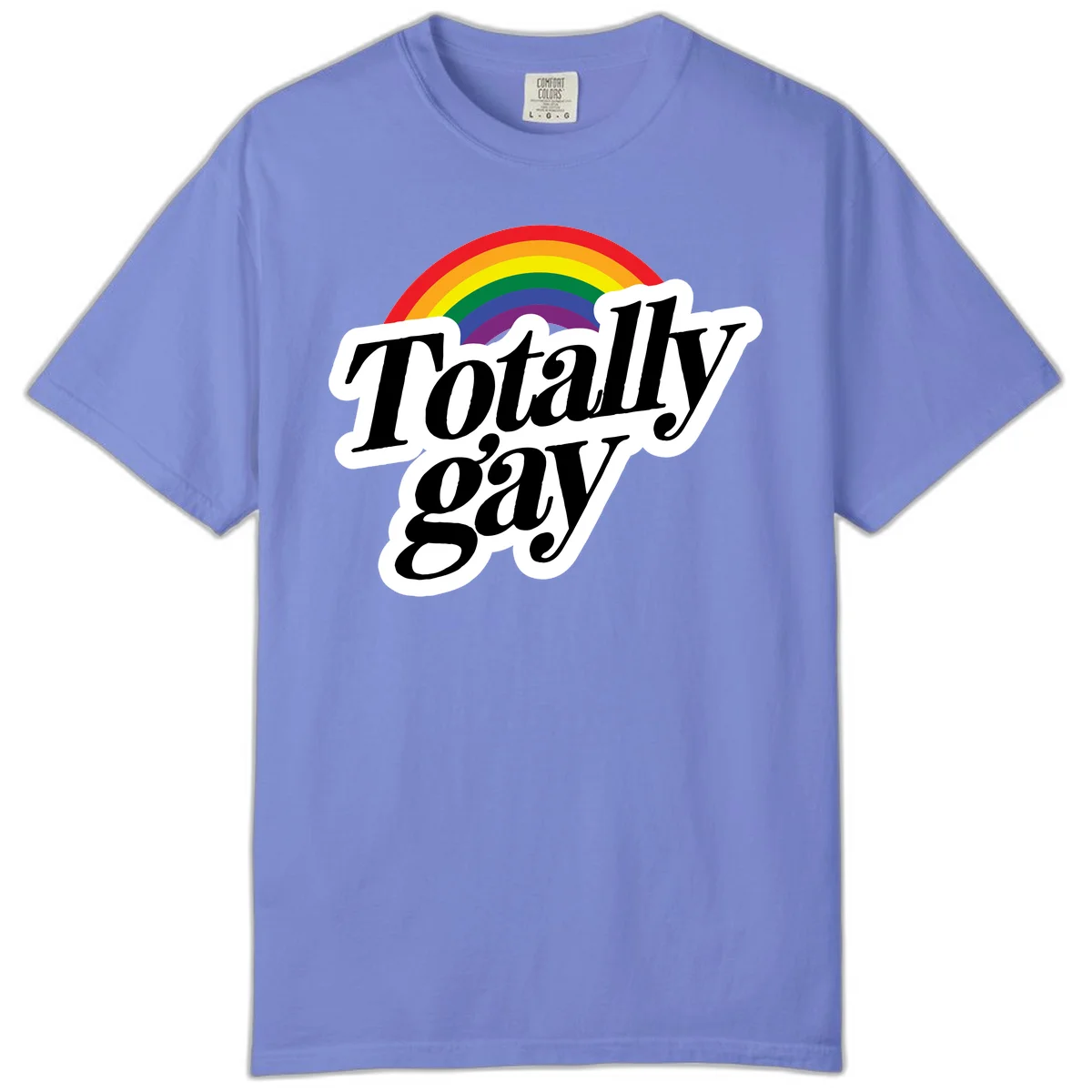 Totally gay pride design with rainbow arc and bold black text on white banner celebrating LGBTQ identity in Flo Blue