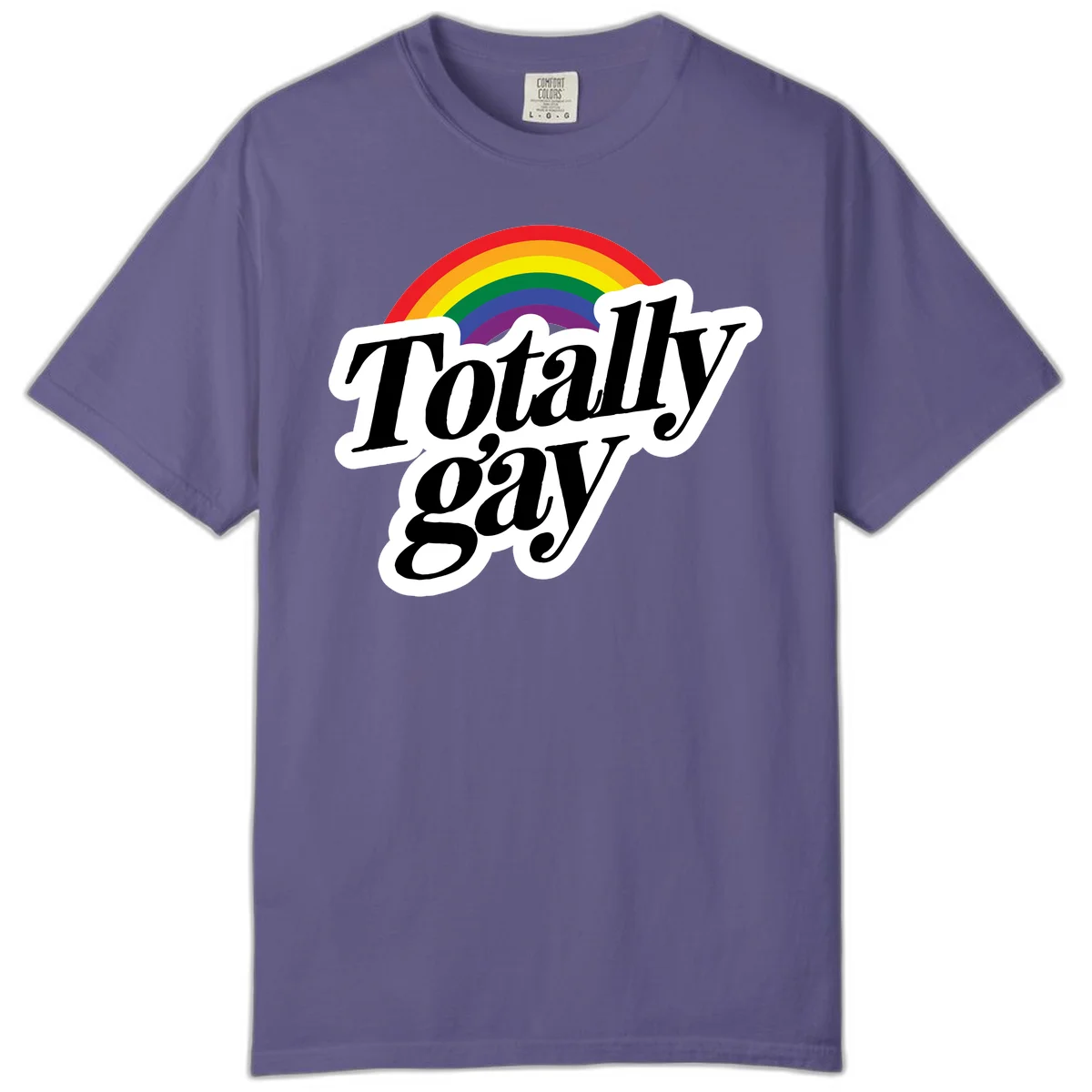 Totally gay pride design with rainbow arc and bold black text on white banner celebrating LGBTQ identity in Grape