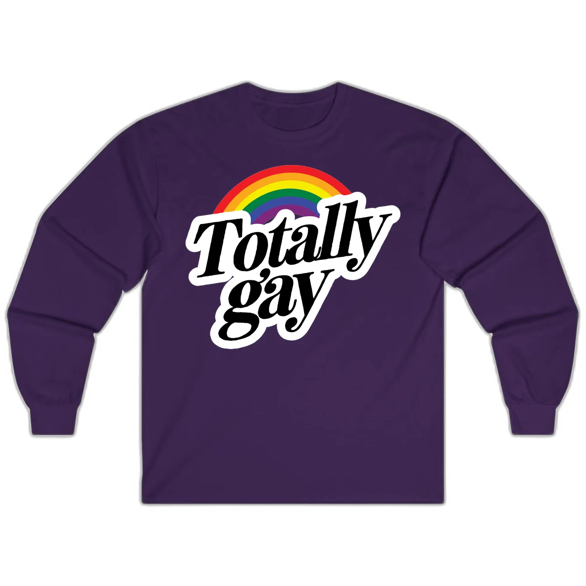 Totally gay pride design with rainbow arc and bold black text on white banner celebrating LGBTQ identity in Purple
