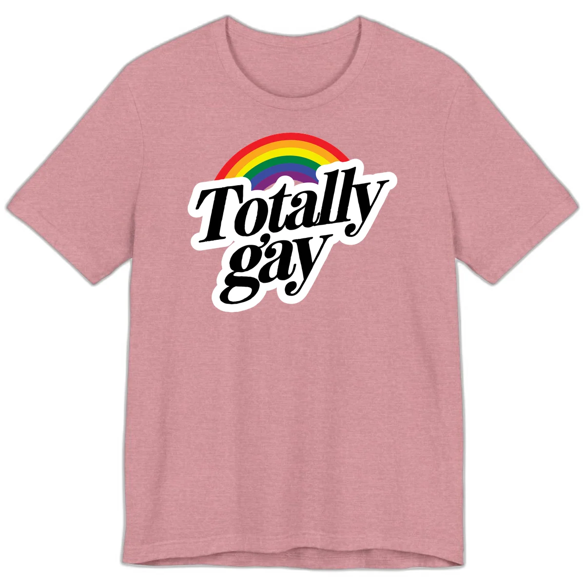 Totally gay pride design with rainbow arc and bold black text on white banner celebrating LGBTQ identity in Heather Orchid