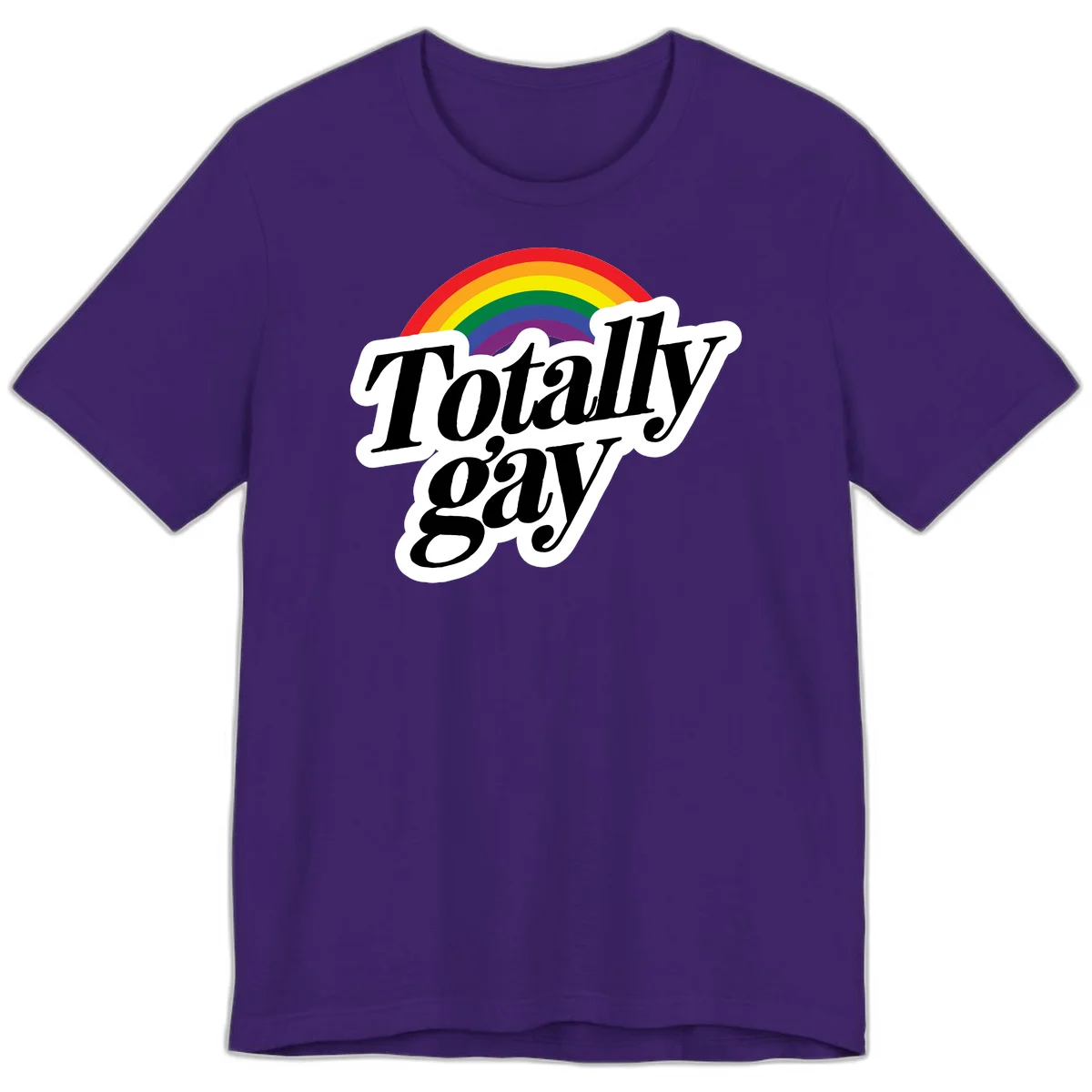 Totally gay pride design with rainbow arc and bold black text on white banner celebrating LGBTQ identity in Team Purple