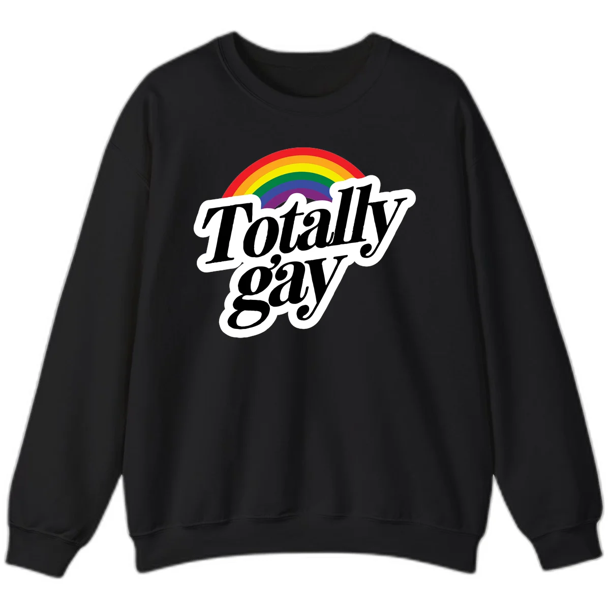Totally gay pride design with rainbow arc and bold black text on white banner celebrating LGBTQ identity in Black